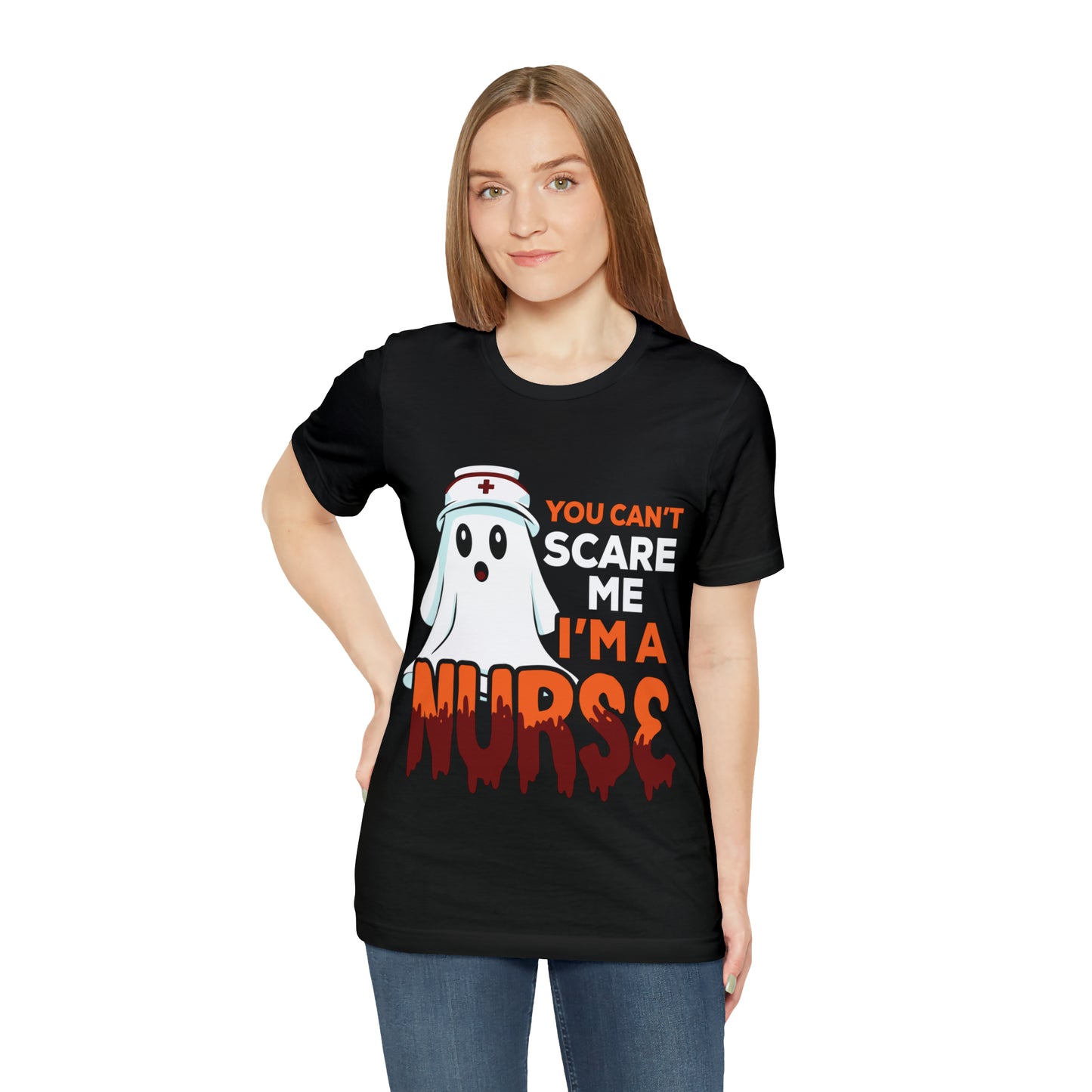 You Can't Scare Me I'm A Nurse Unisex Short Sleeve Tee