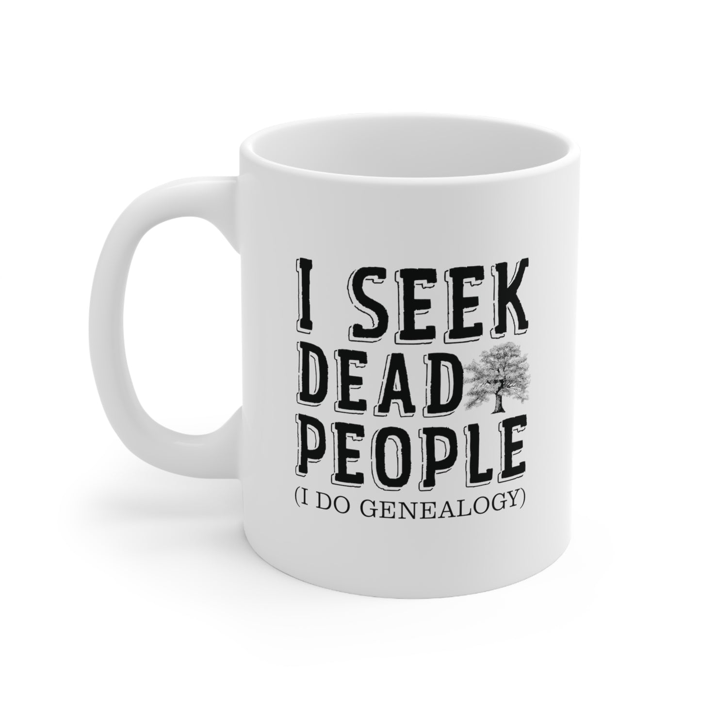 I Seek Dead People Mug 11oz