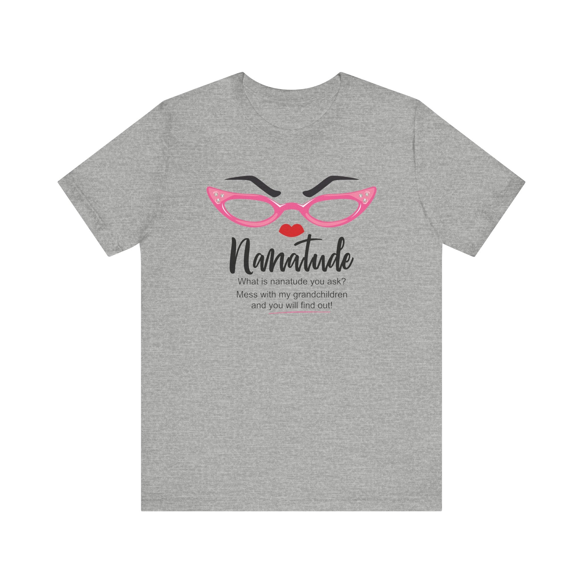 Sassy Statement Tee – Nanatude, Funny Gift for Friends, Casual Wear, Birthday, Everyday Humor Shirt