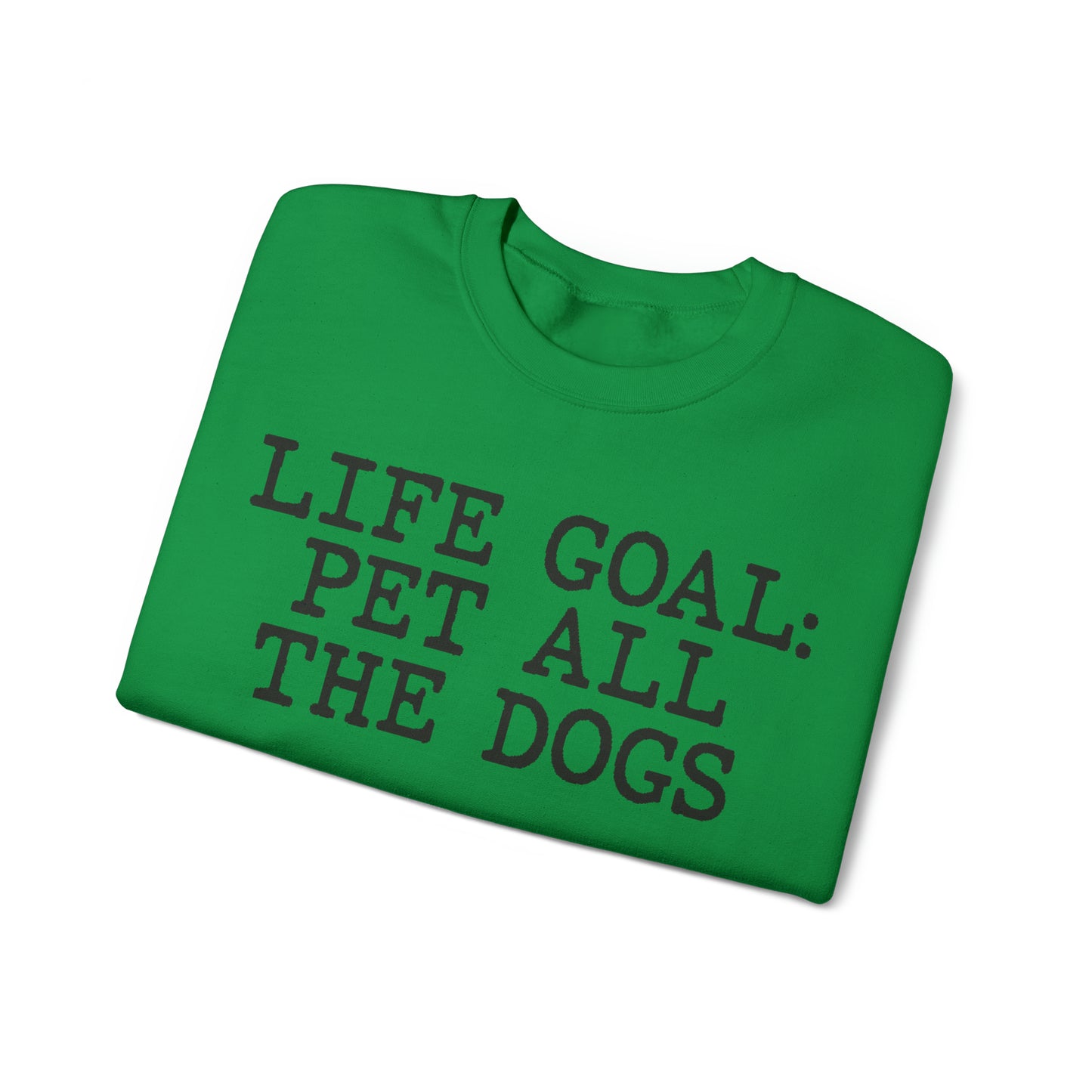 Life Goal Pet All The Dogs Sweatshirt