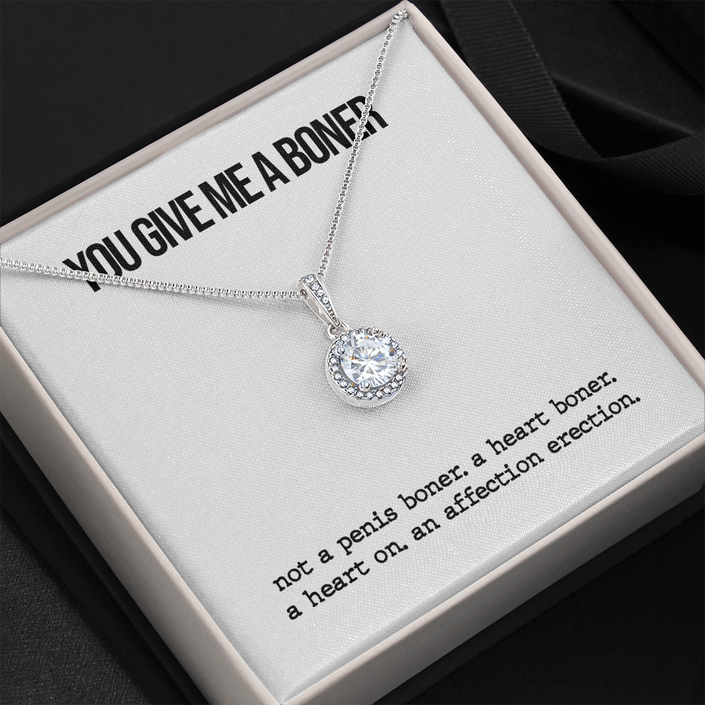 You Give Me A Boner Eternal Hope Necklace