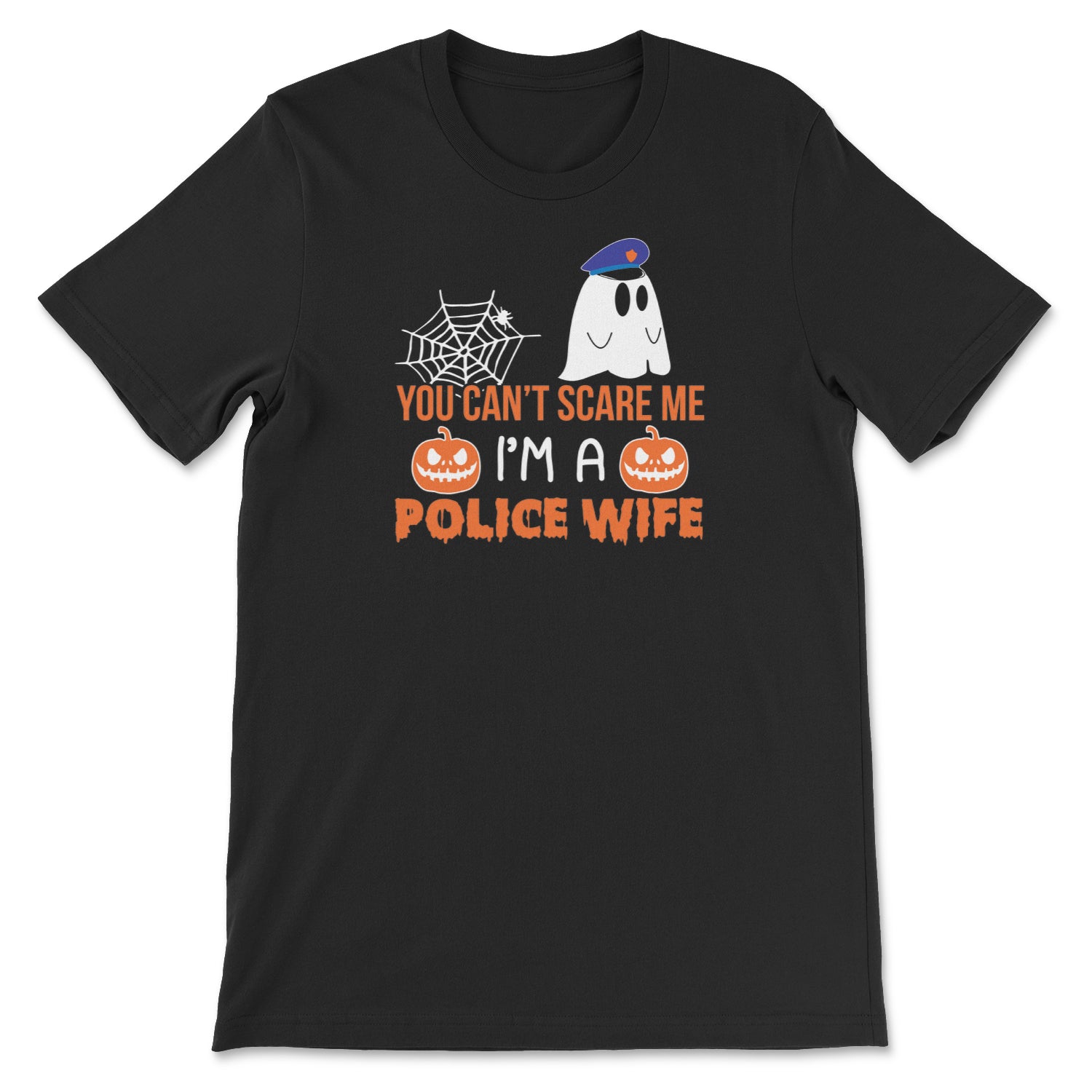 You Can't Scare Me I'm A Police Wife