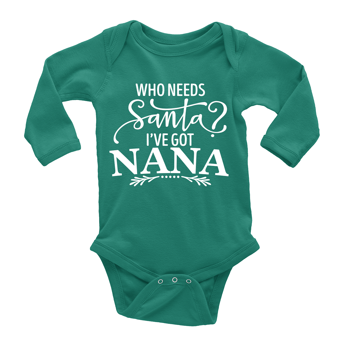 Who Needs Santa I've Got Nana