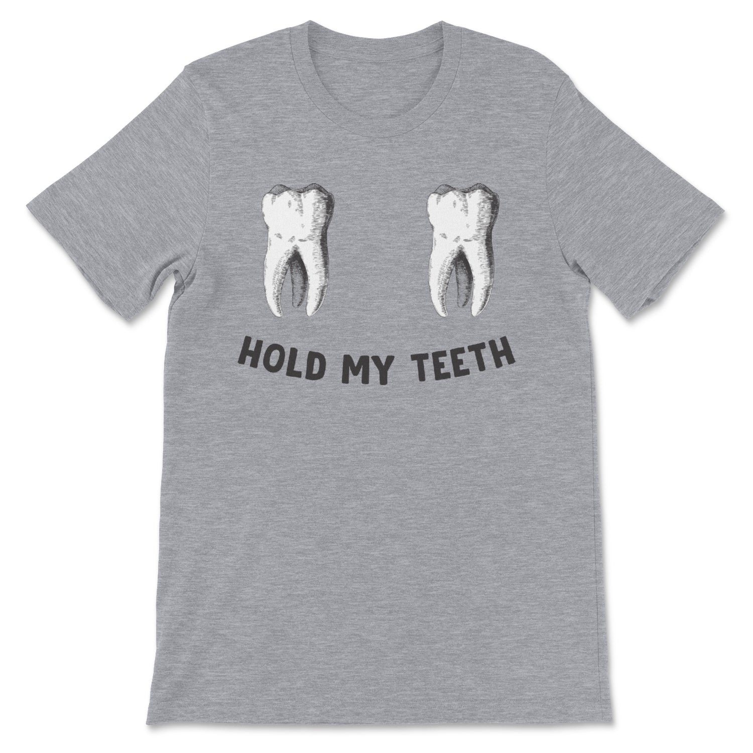 Hold My Teeth