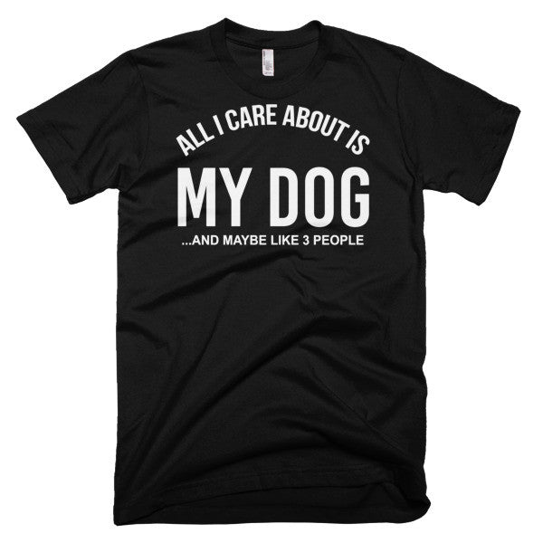 All I Care About Is My Dog