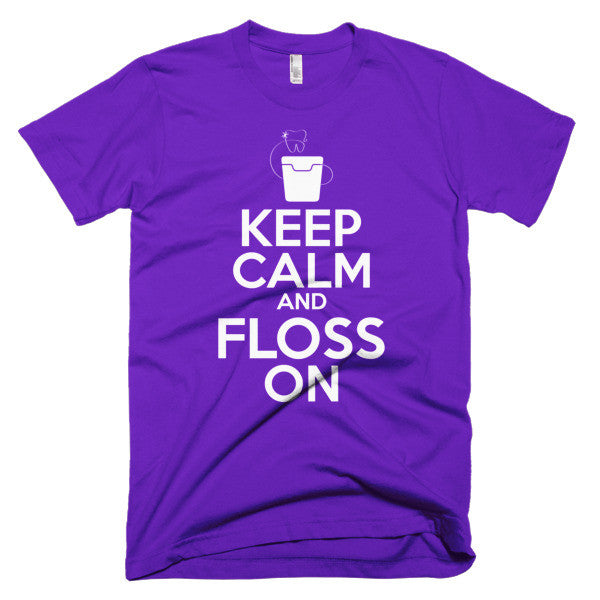 Keep Calm And Floss On