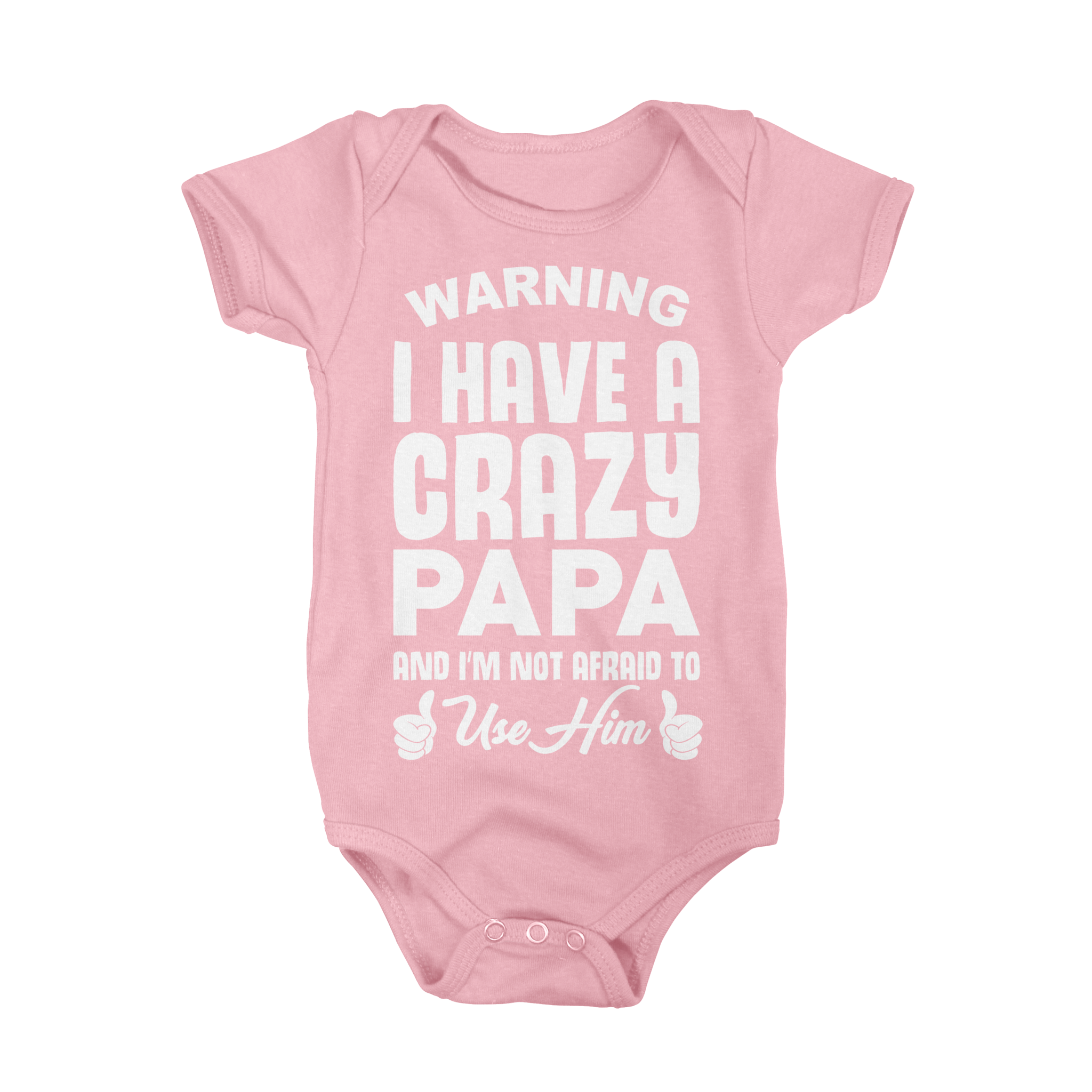 I Have A Crazy Papa And I'm Not Afraid To Use Him