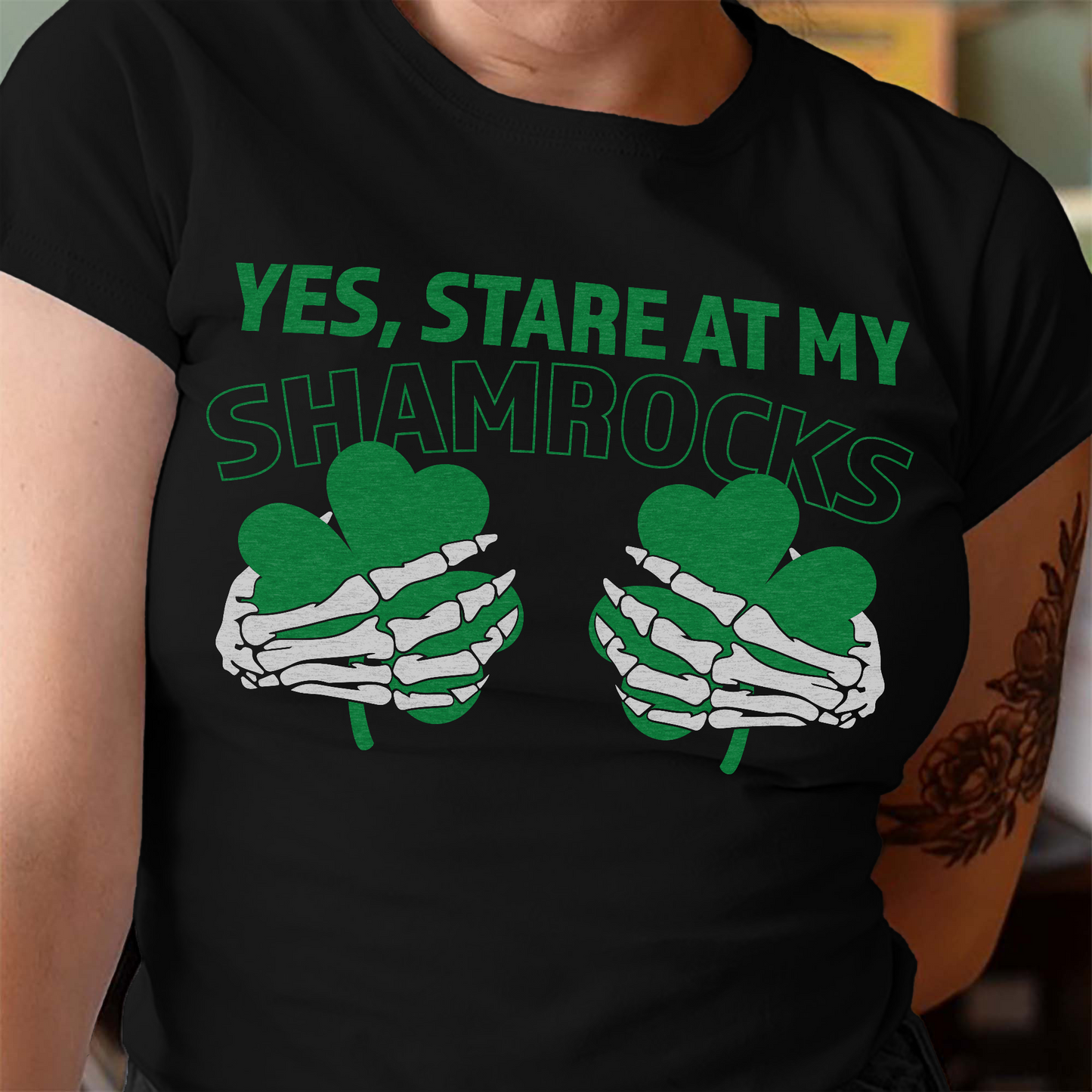 Yes, Stare At My Shamrocks Skeleton Hands