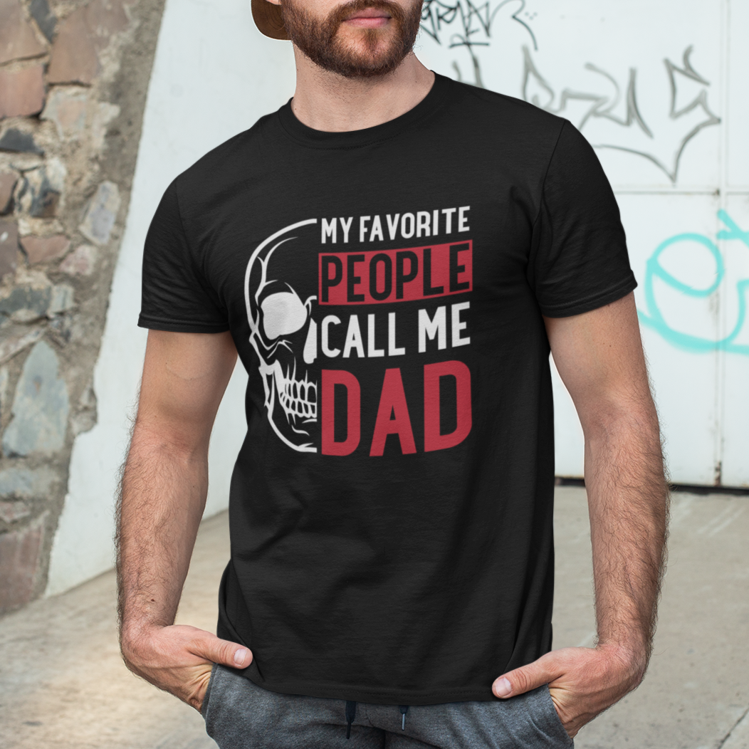 My Favorite People Call Me Dad Skull Tee