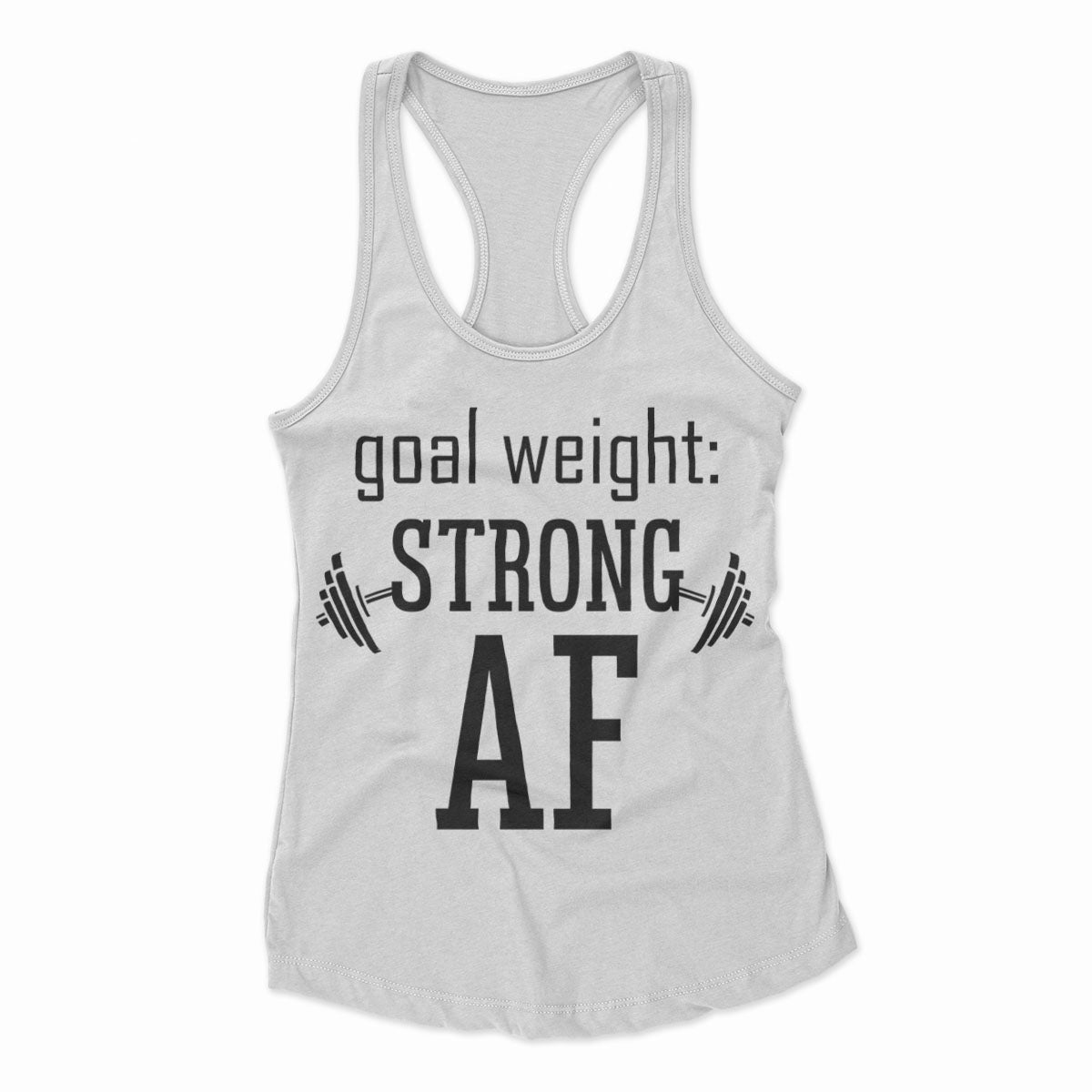 Goal Weight Strong AF