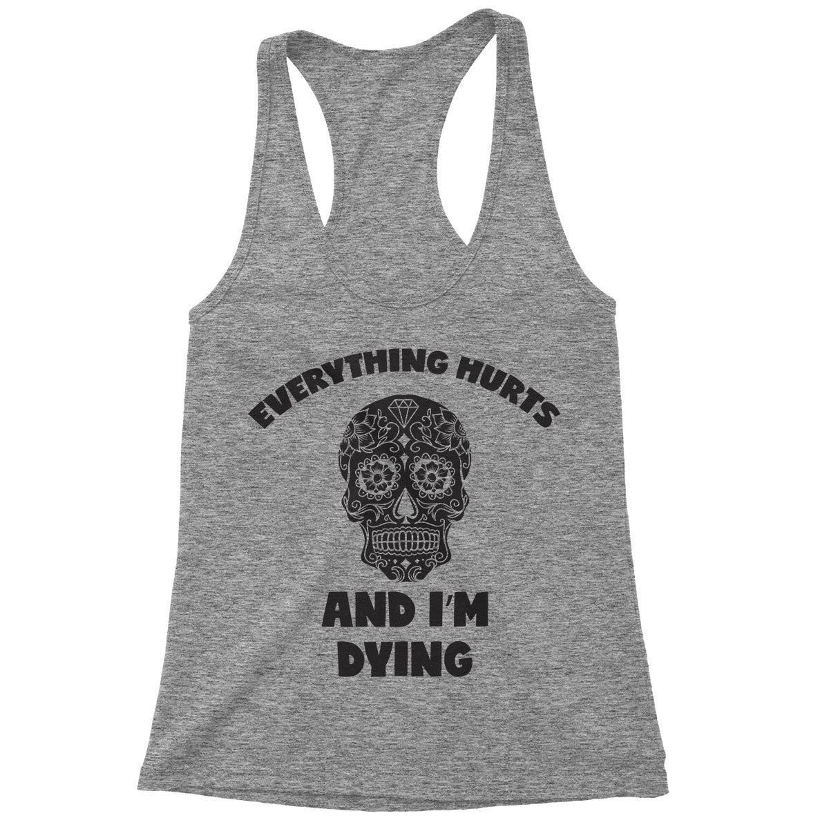 Everything Hurts And I'm Dying Sugar Skull