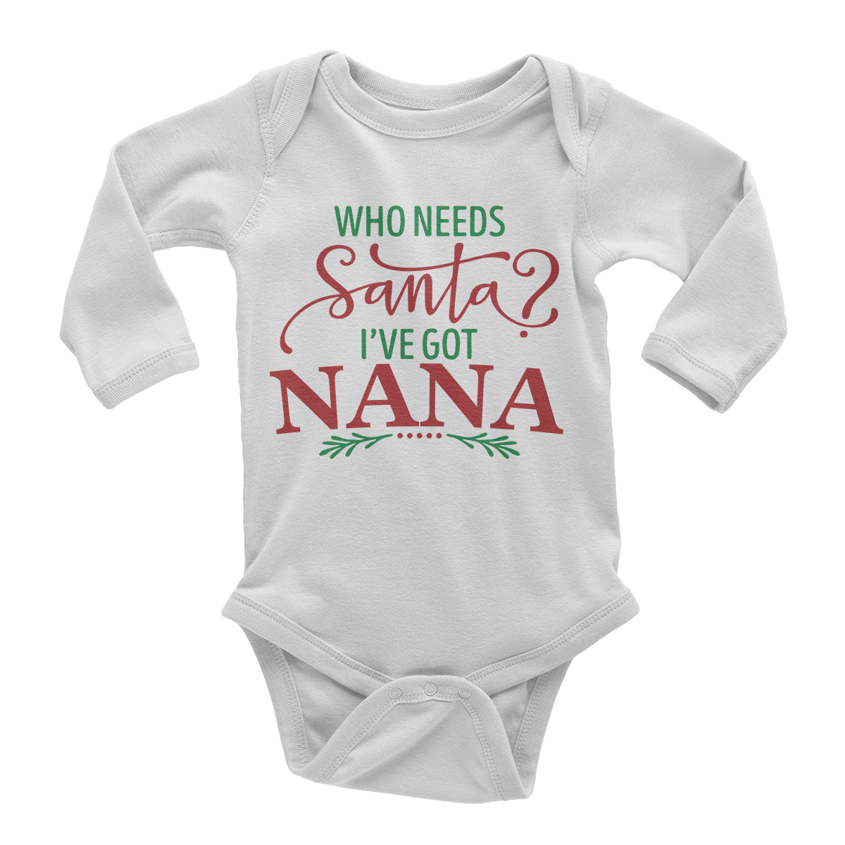 Who Needs Santa I've Got Nana