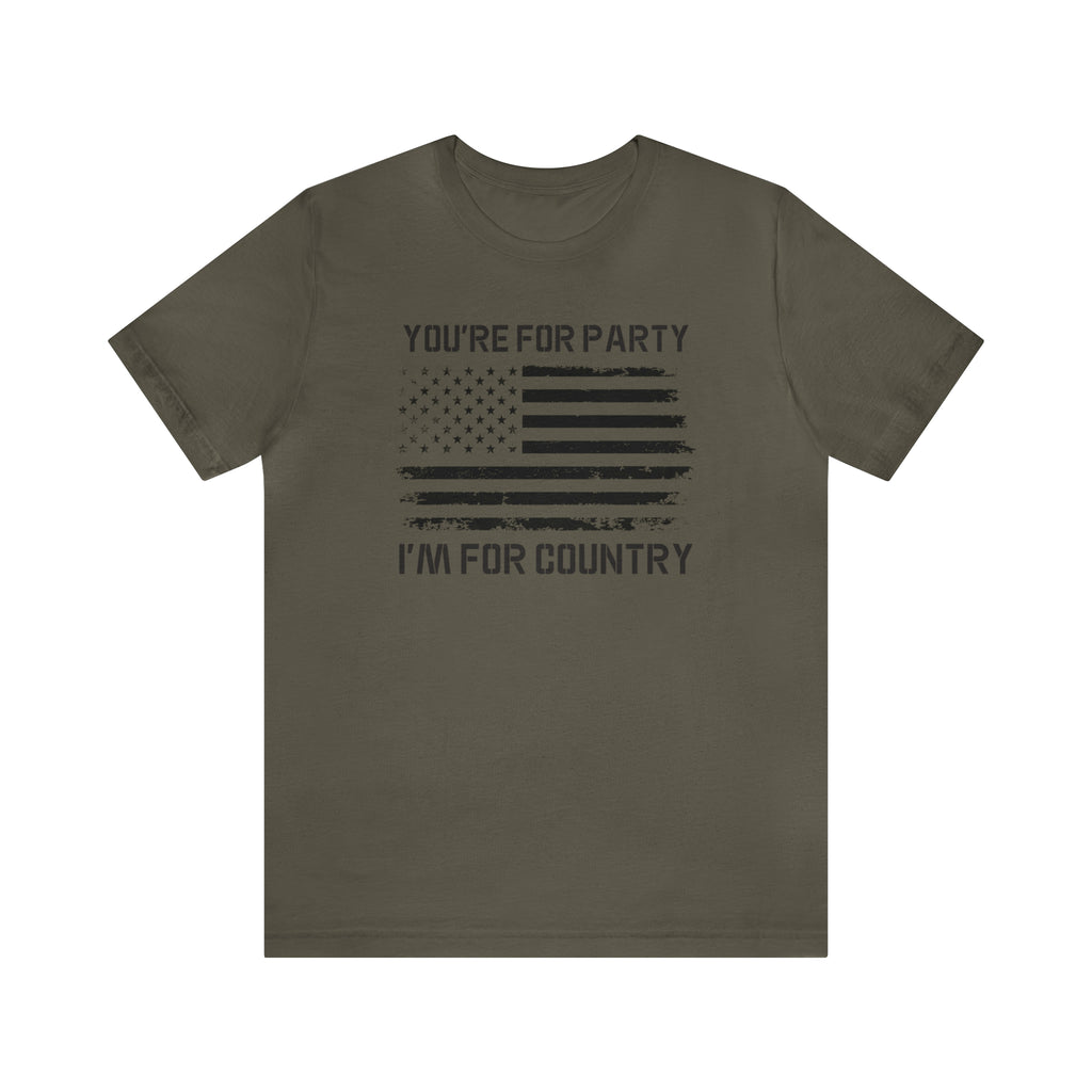 You're For Party I'm For Country Tee