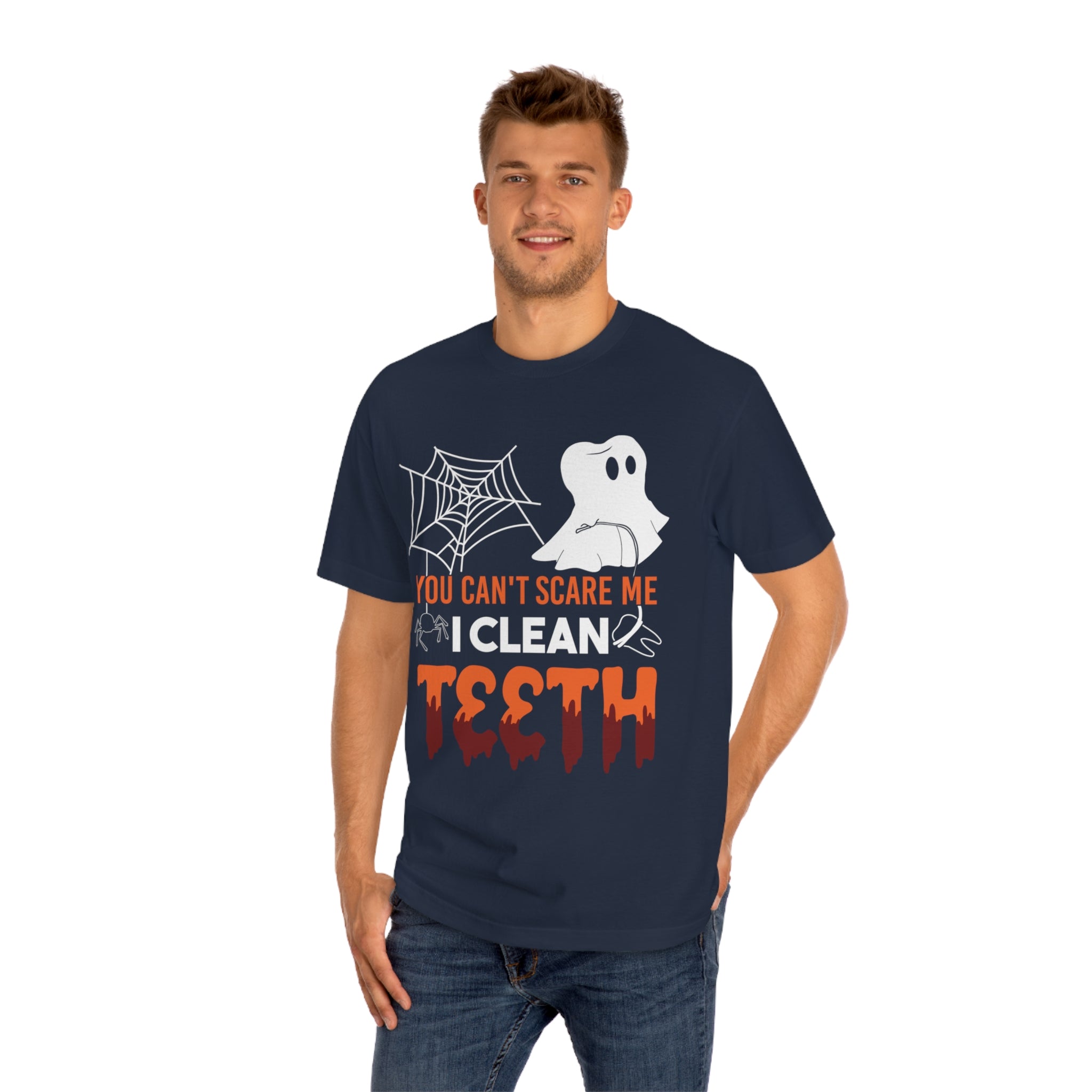 You Can't Scare Me I Clean Teeth Tee
