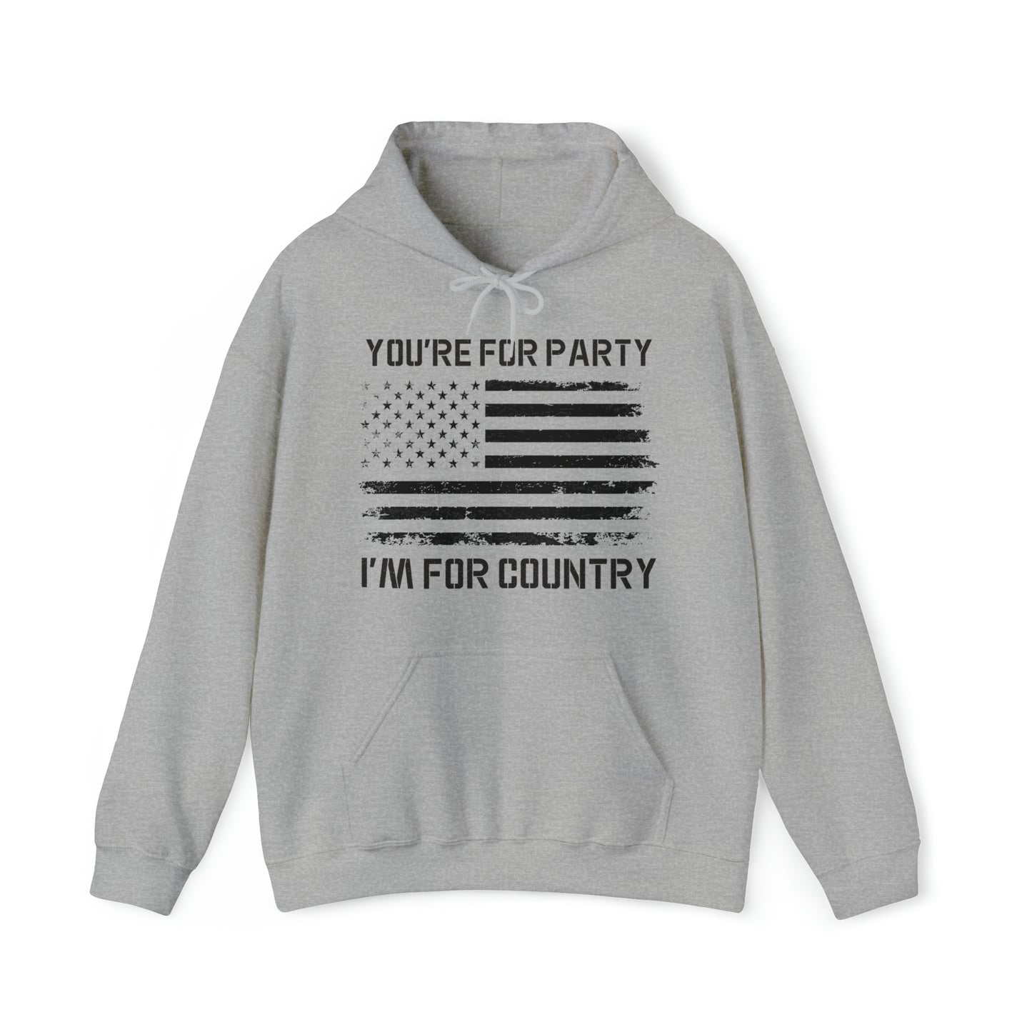 You're For Party I'm For Country Hoodie