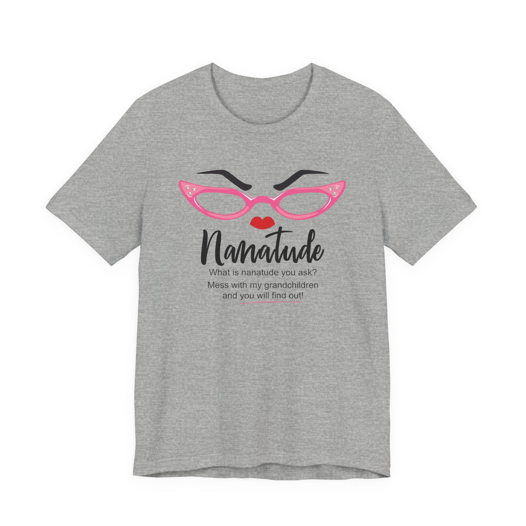 Sassy Statement Tee – Nanatude, Funny Gift for Friends, Casual Wear, Birthday, Everyday Humor Shirt