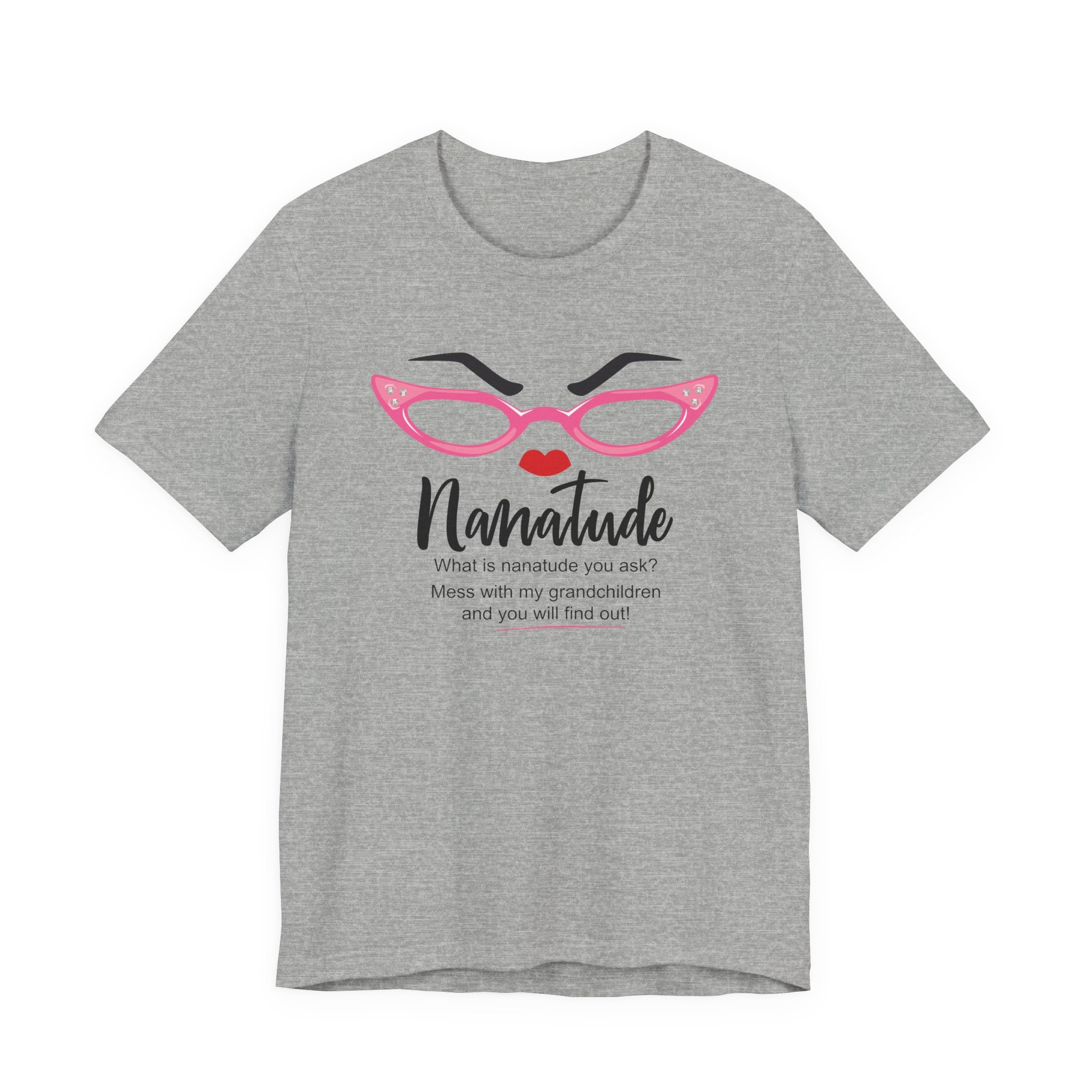 Sassy Statement Tee – Nanatude, Funny Gift for Friends, Casual Wear, Birthday, Everyday Humor Shirt