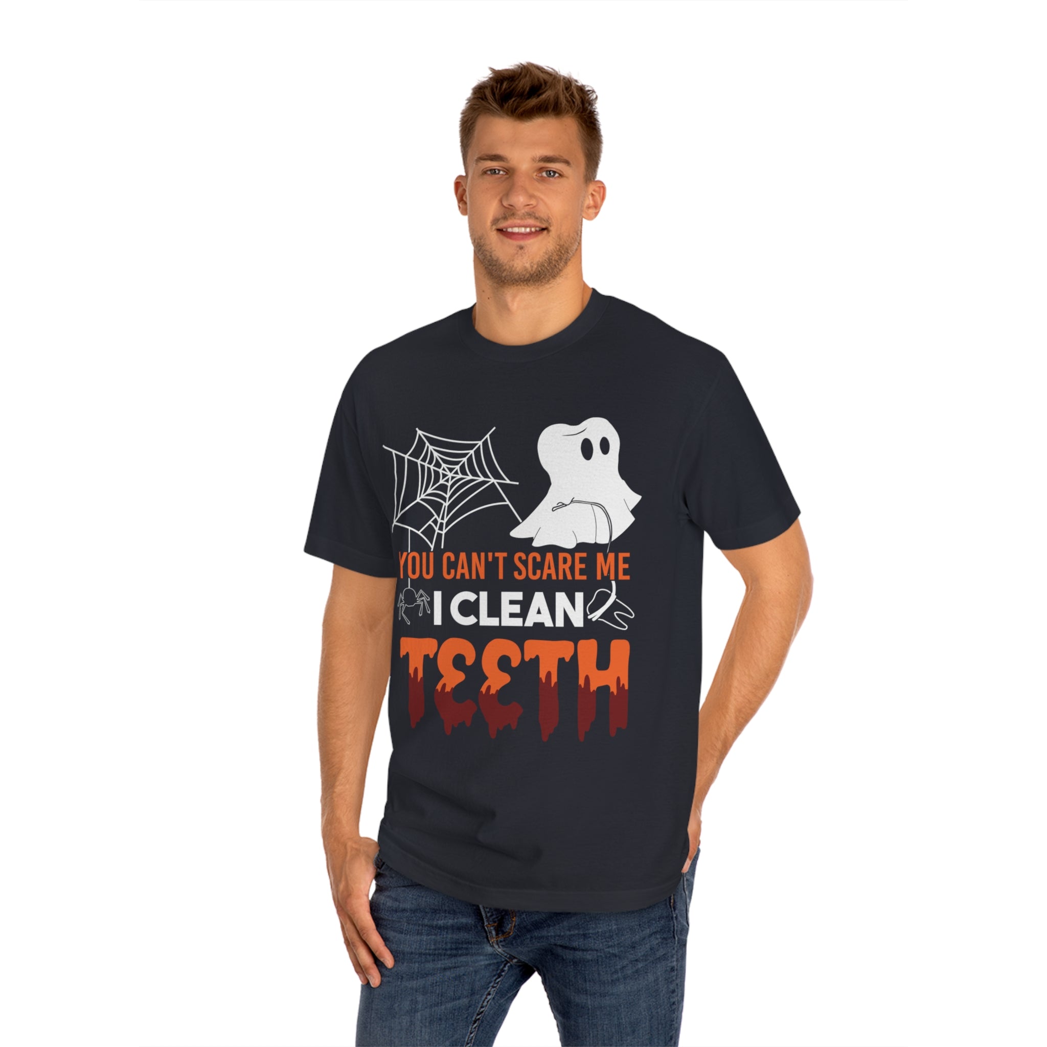 You Can't Scare Me I Clean Teeth Tee