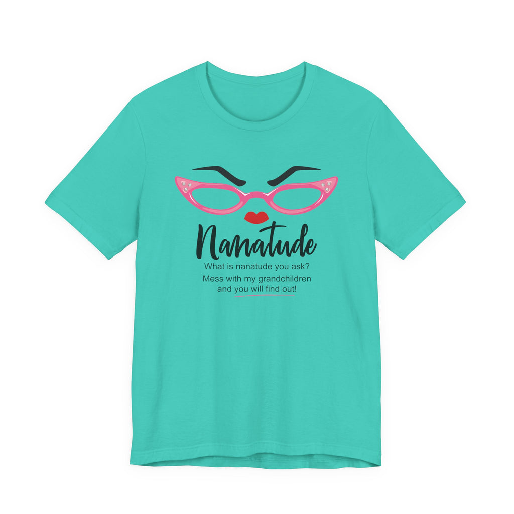 Sassy Statement Tee – Nanatude, Funny Gift for Friends, Casual Wear, Birthday, Everyday Humor Shirt