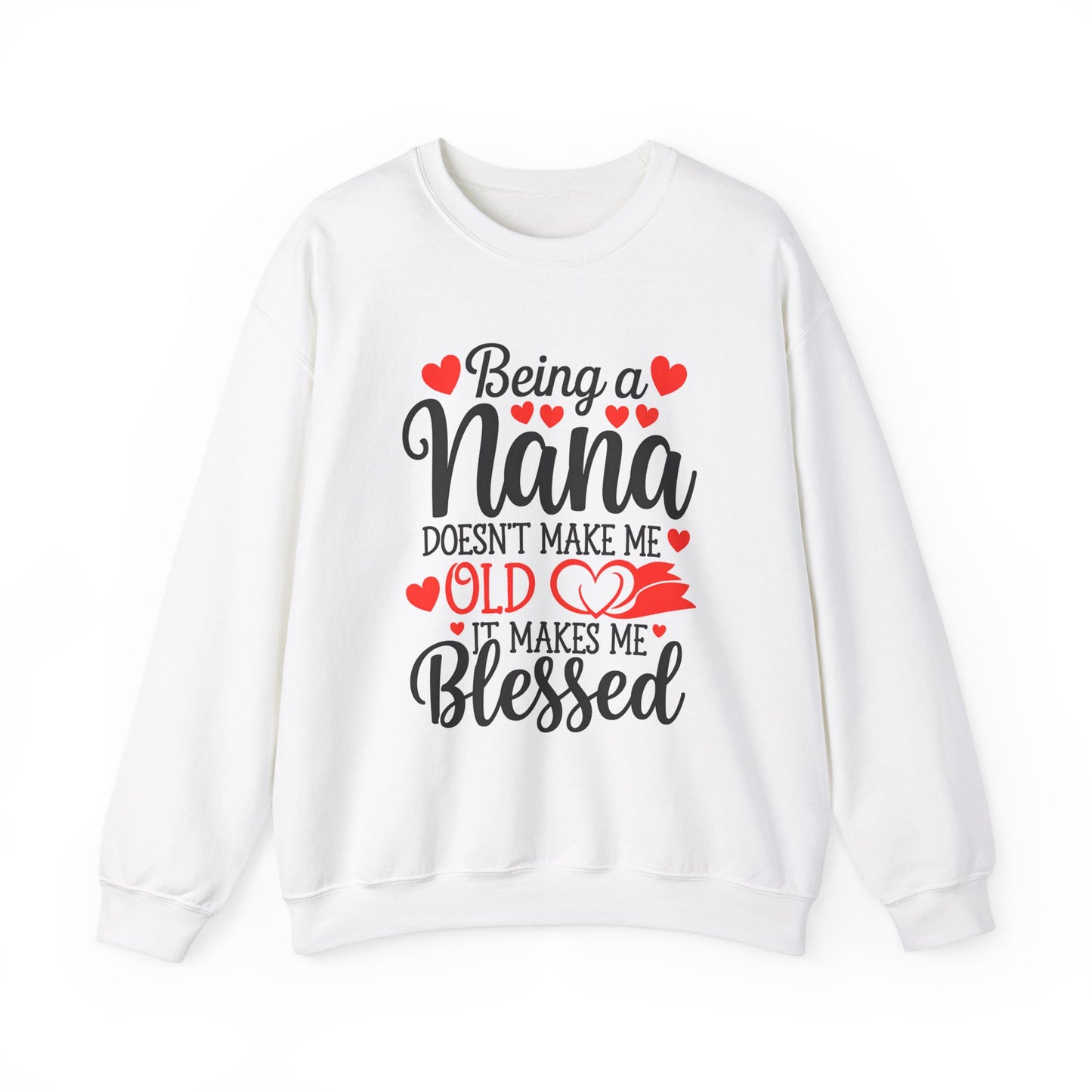 Nana NOT Old But Blessed Sweatshirt