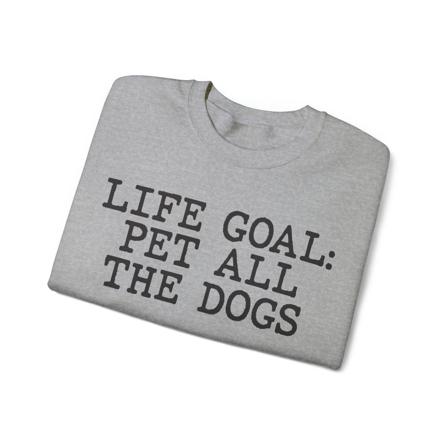 Life Goal Pet All The Dogs Sweatshirt