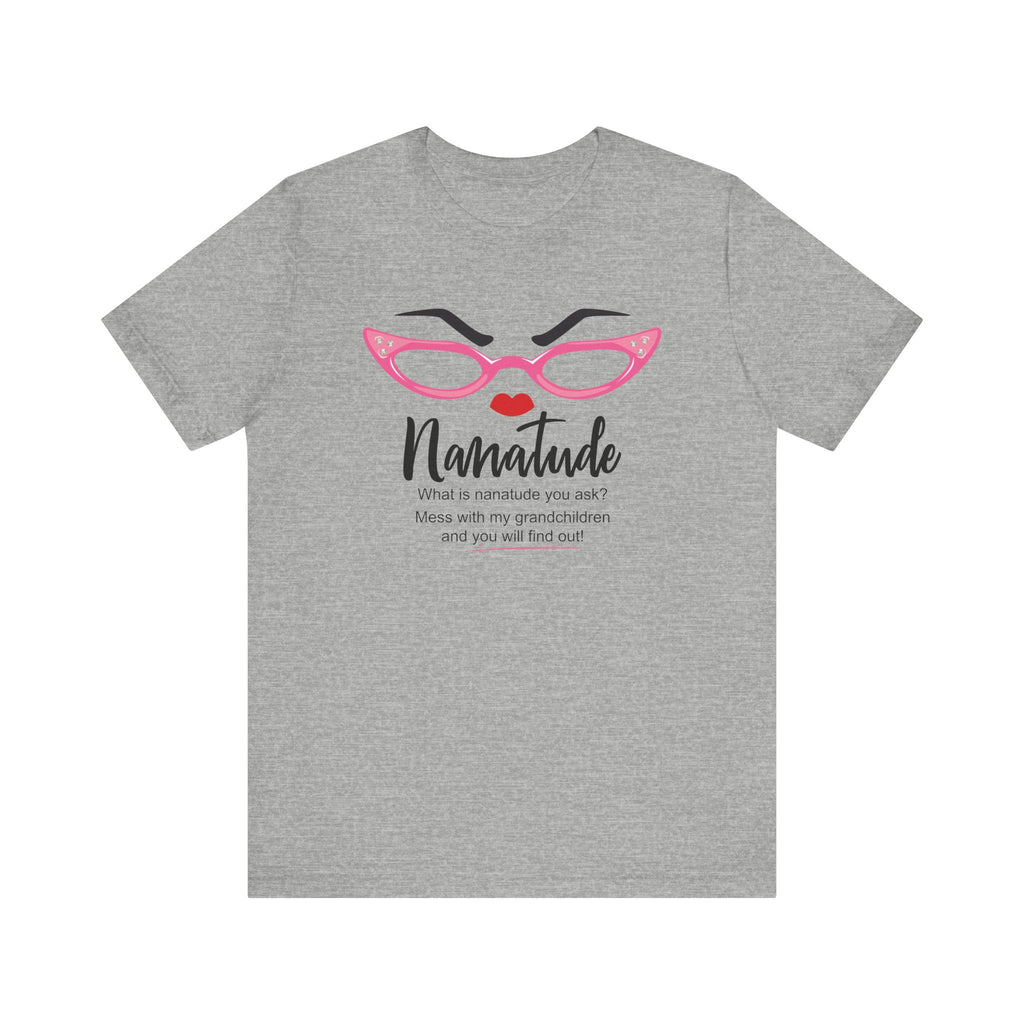 Sassy Statement Tee – Nanatude, Funny Gift for Friends, Casual Wear, Birthday, Everyday Humor Shirt
