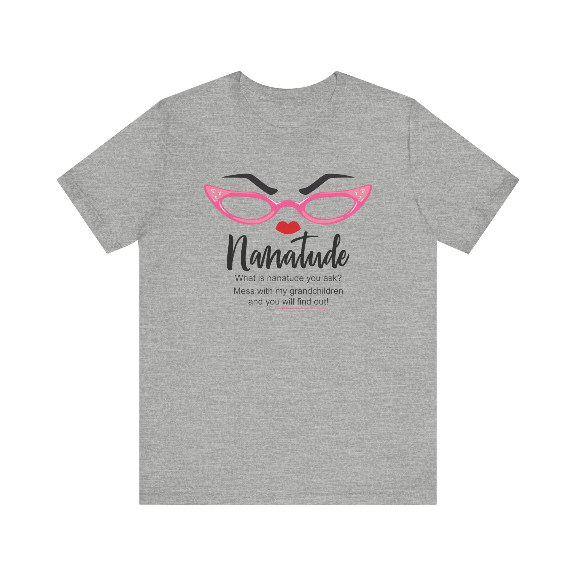 Sassy Statement Tee – Nanatude, Funny Gift for Friends, Casual Wear, Birthday, Everyday Humor Shirt