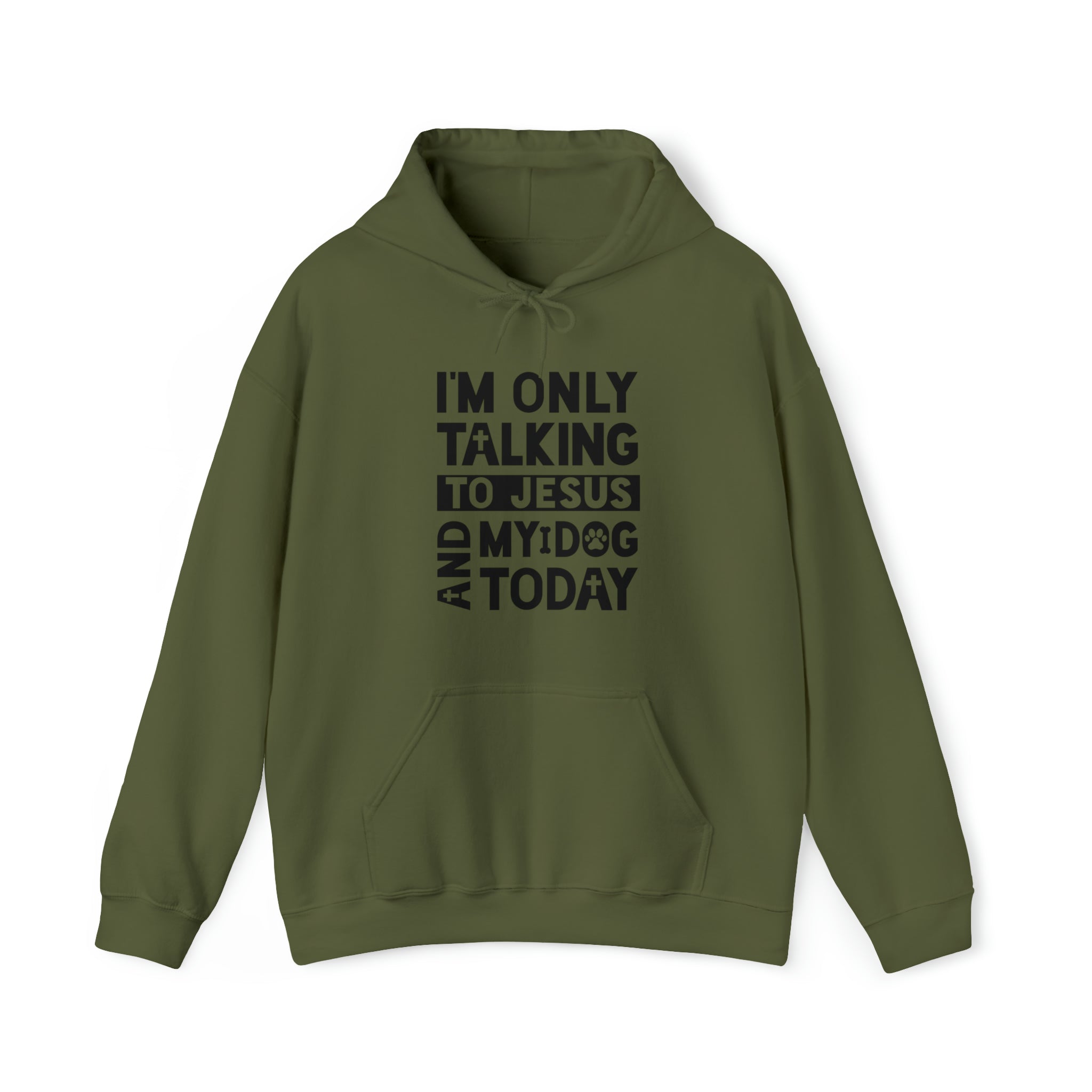 I'm Only Talking To Jesus And My Dog Today Hooded Sweatshirt