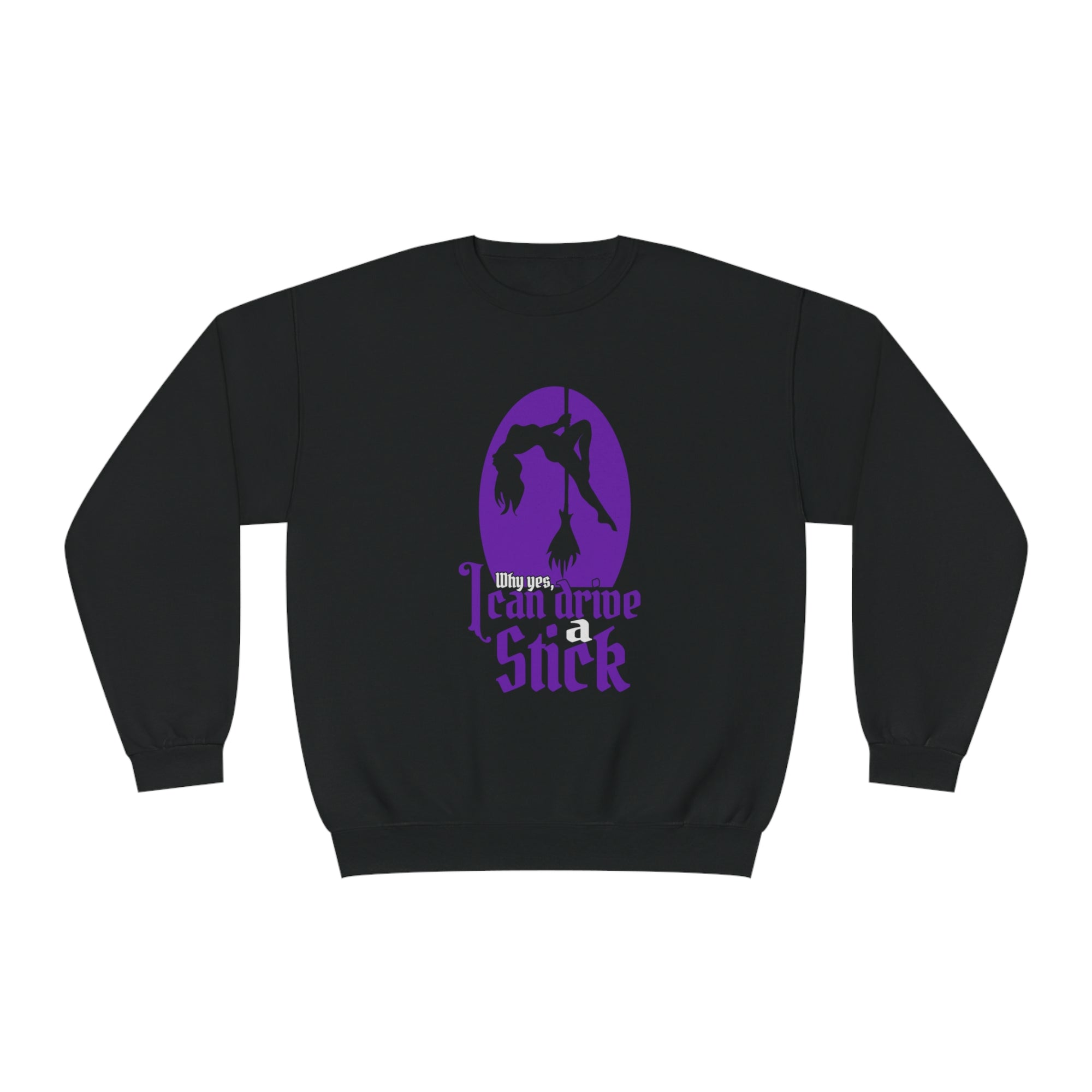 Why Yes I Can Drive Stick Sweatshirt