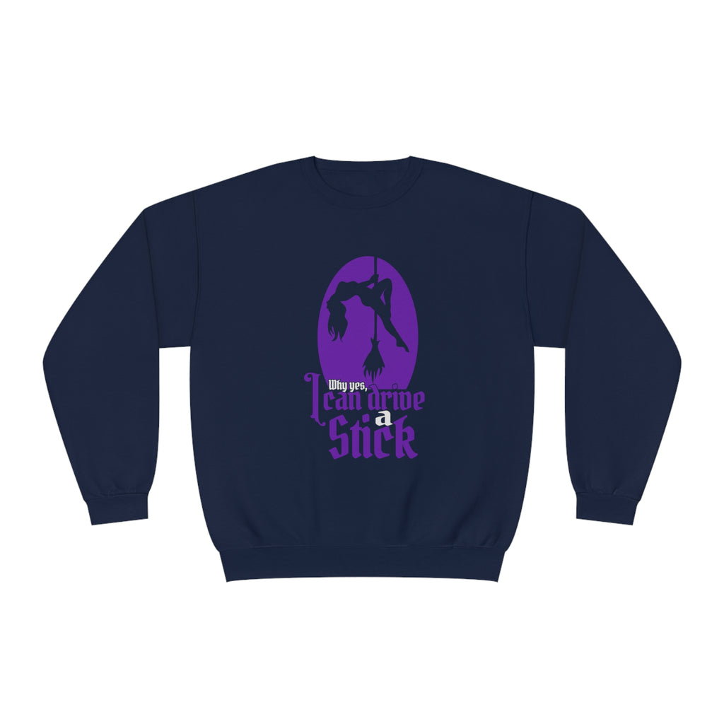 Why Yes I Can Drive Stick Sweatshirt