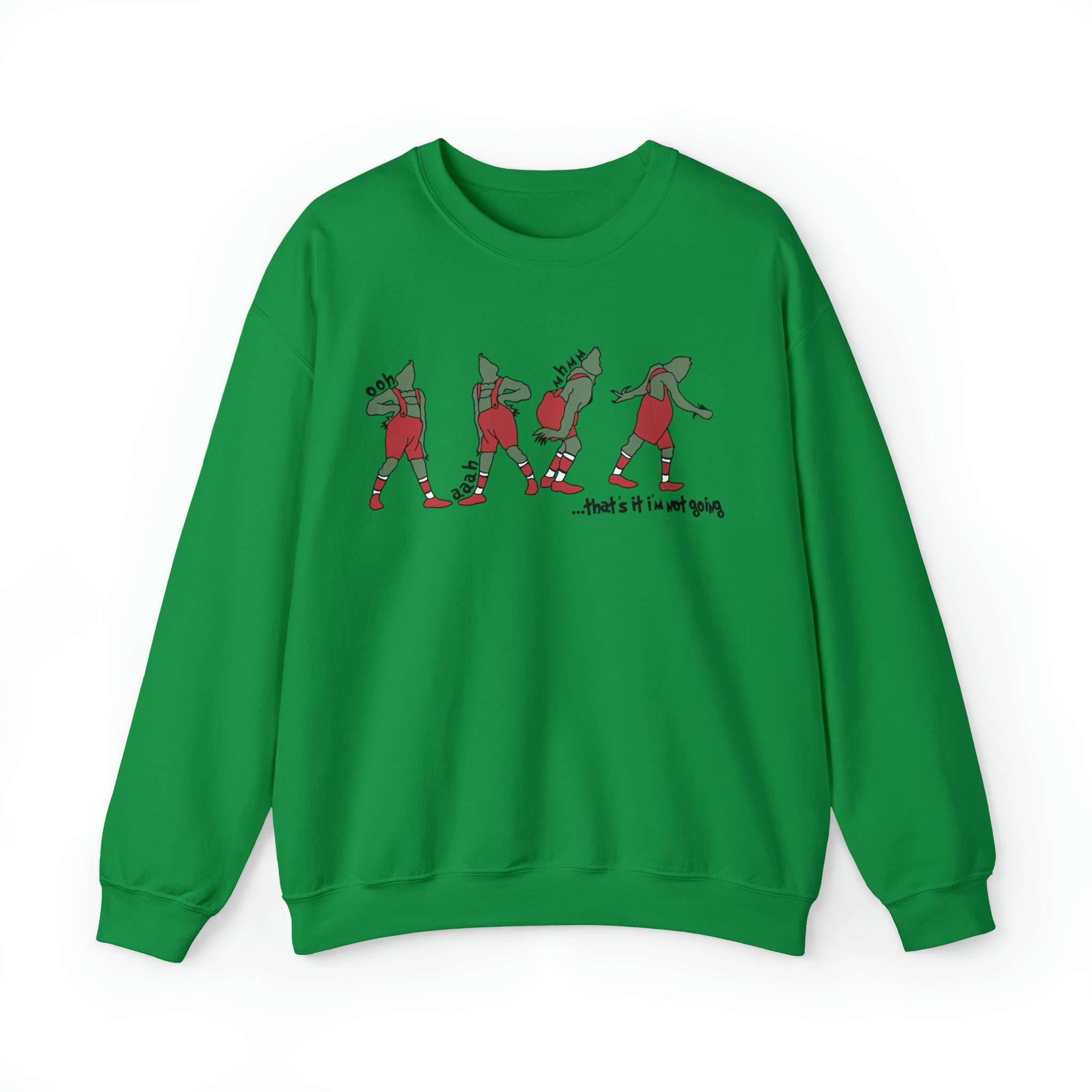 That's It I'm Not Going Sweatshirt