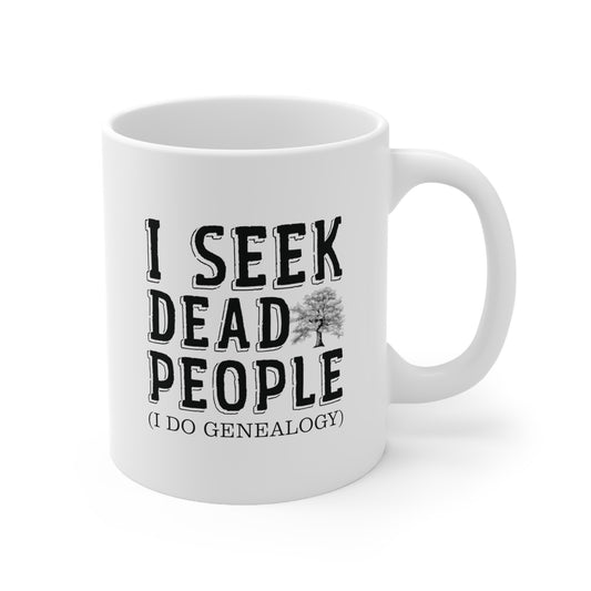 I Seek Dead People Mug 11oz