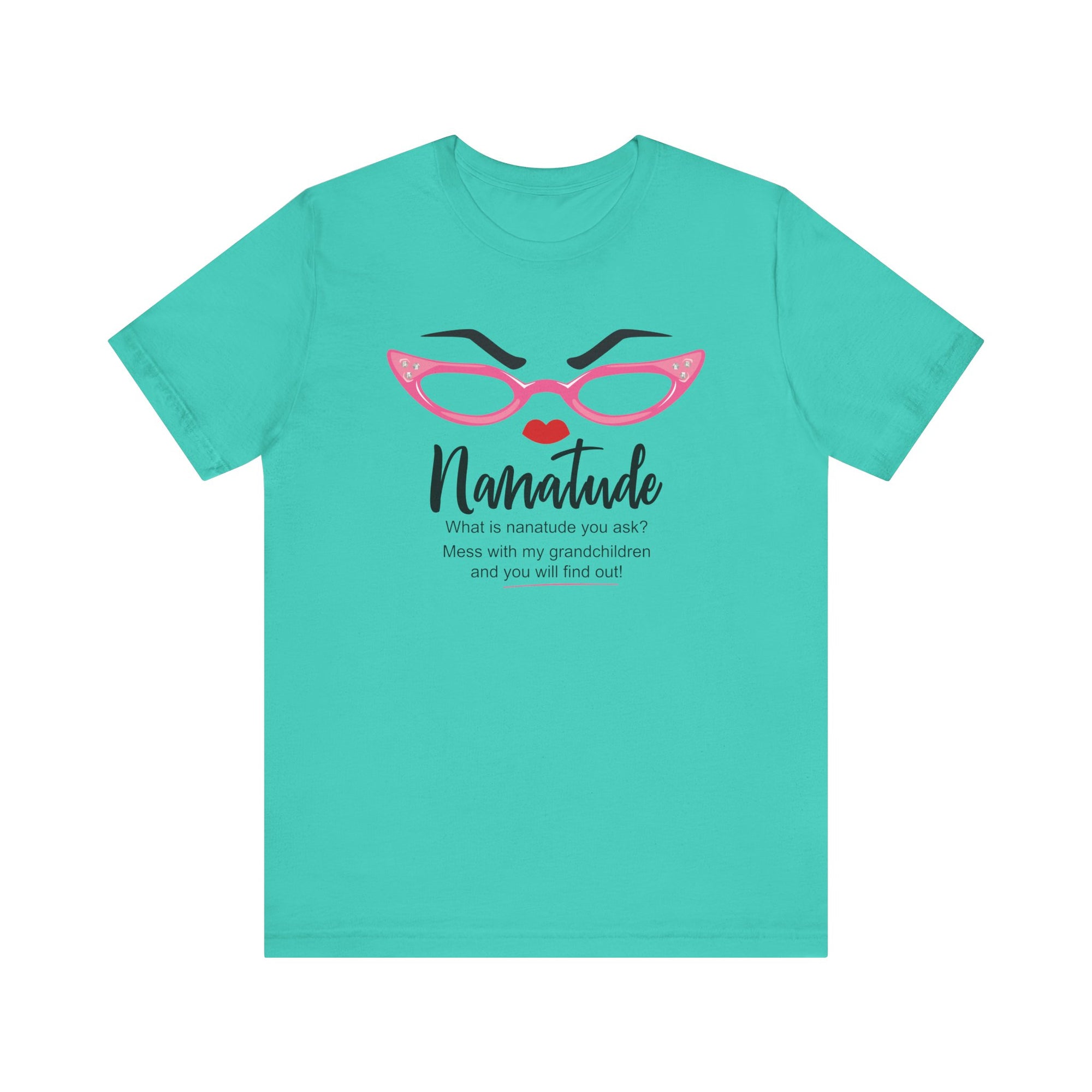 Sassy Statement Tee – Nanatude, Funny Gift for Friends, Casual Wear, Birthday, Everyday Humor Shirt