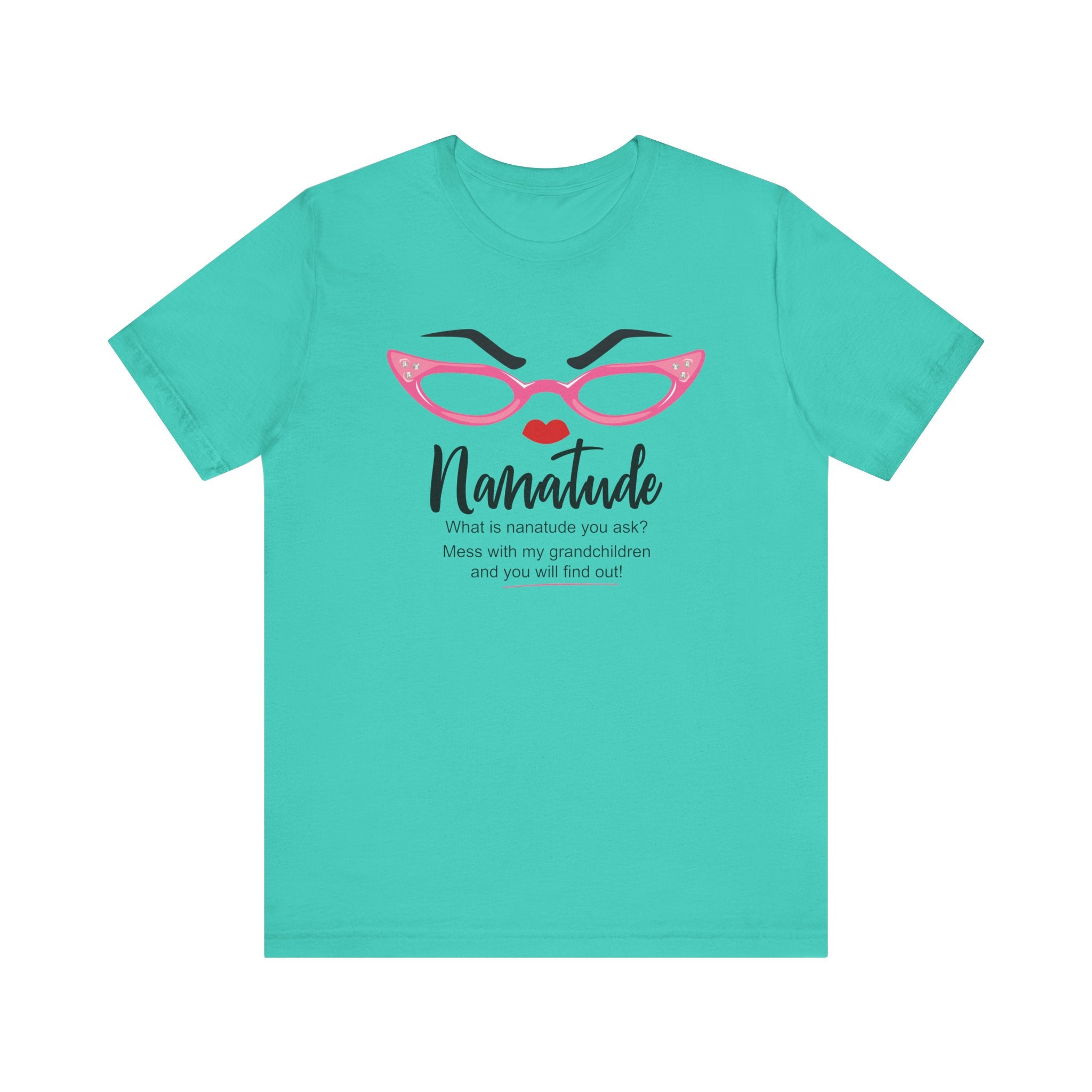 Sassy Statement Tee – Nanatude, Funny Gift for Friends, Casual Wear, Birthday, Everyday Humor Shirt