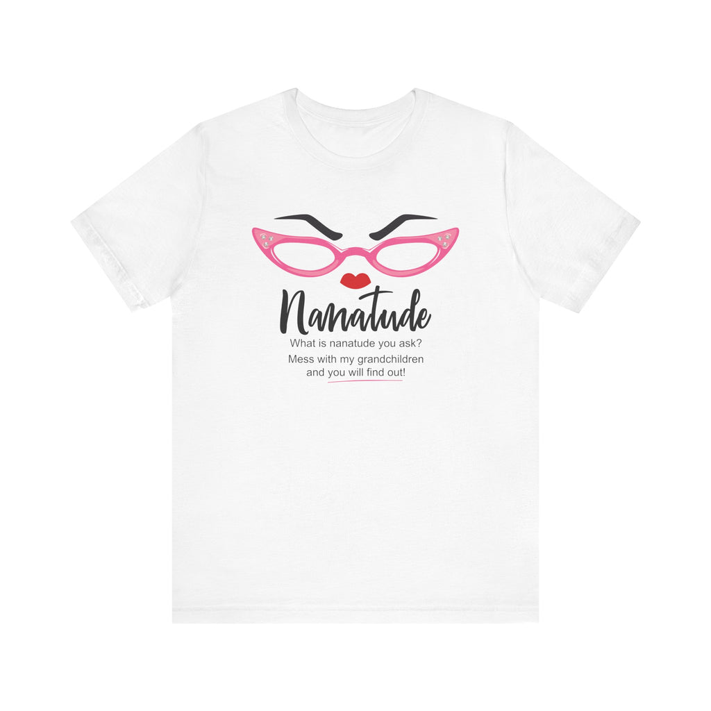 Sassy Statement Tee – Nanatude, Funny Gift for Friends, Casual Wear, Birthday, Everyday Humor Shirt