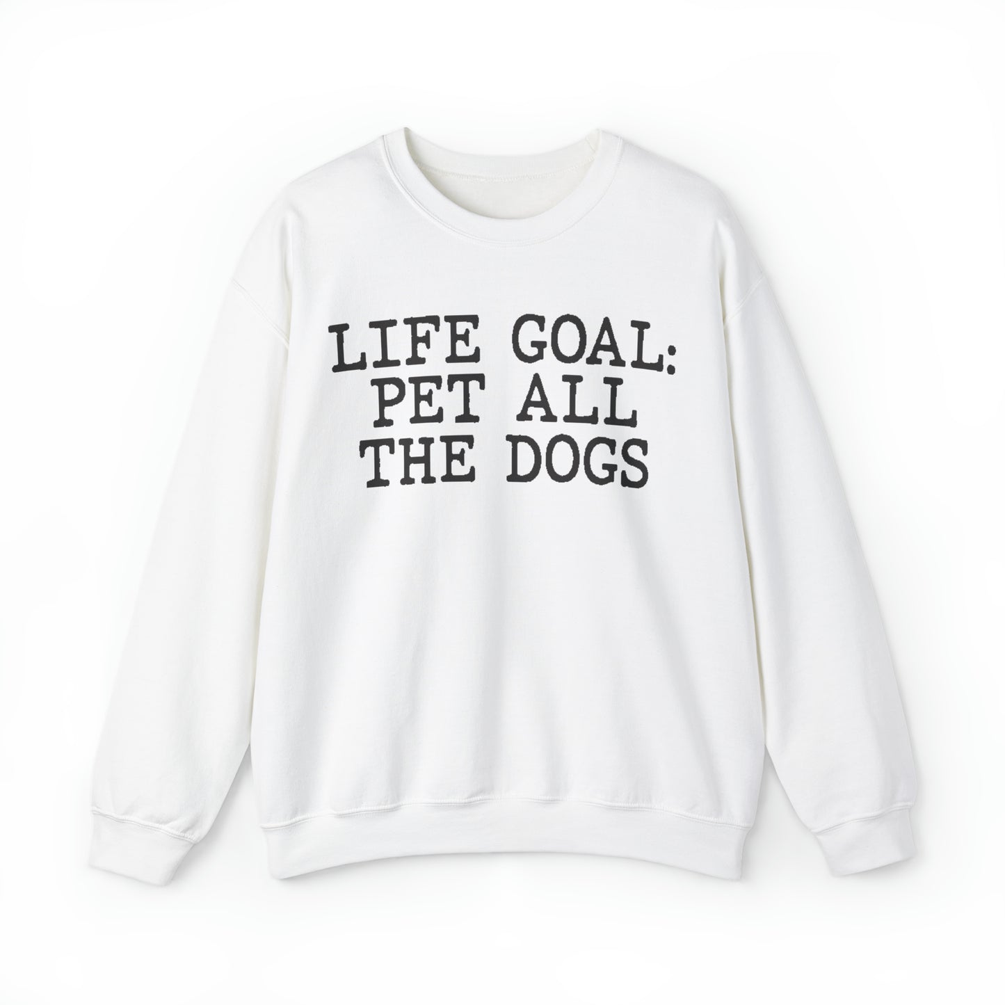 Life Goal Pet All The Dogs Sweatshirt