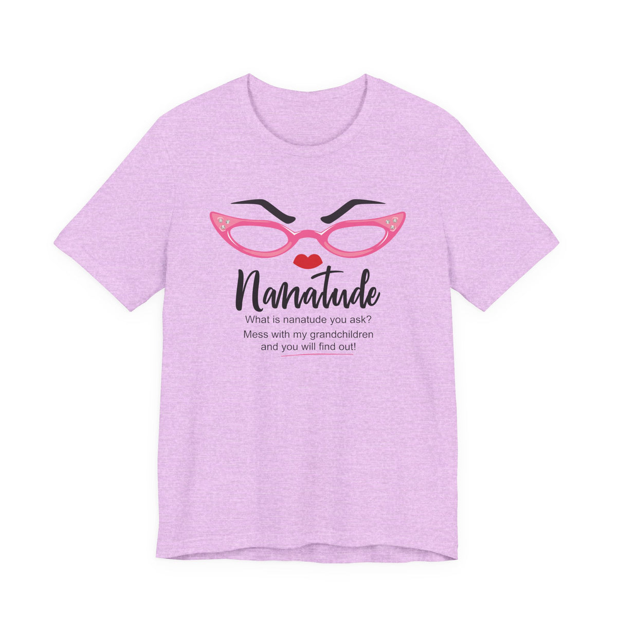 Sassy Statement Tee – Nanatude, Funny Gift for Friends, Casual Wear, Birthday, Everyday Humor Shirt