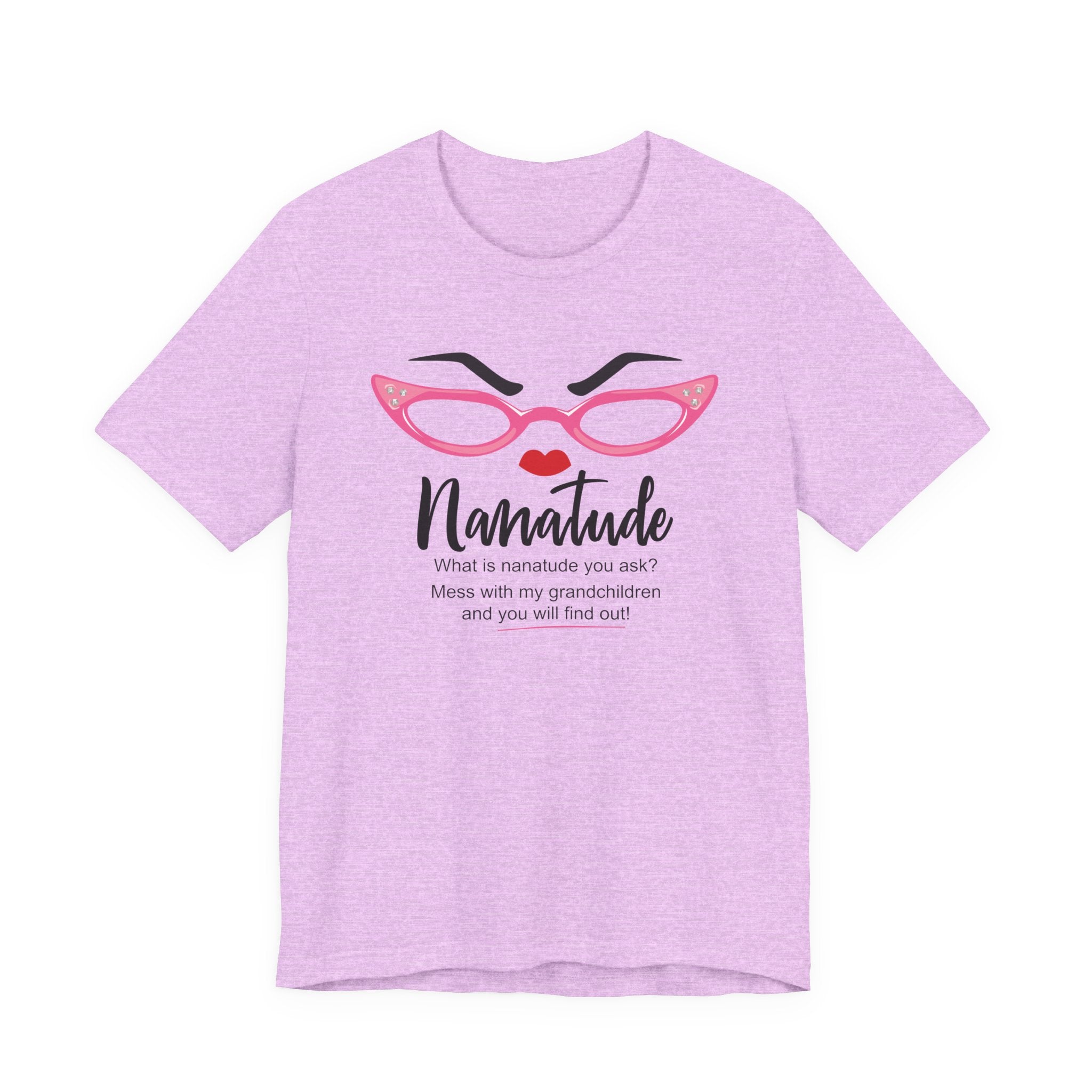 Sassy Statement Tee – Nanatude, Funny Gift for Friends, Casual Wear, Birthday, Everyday Humor Shirt