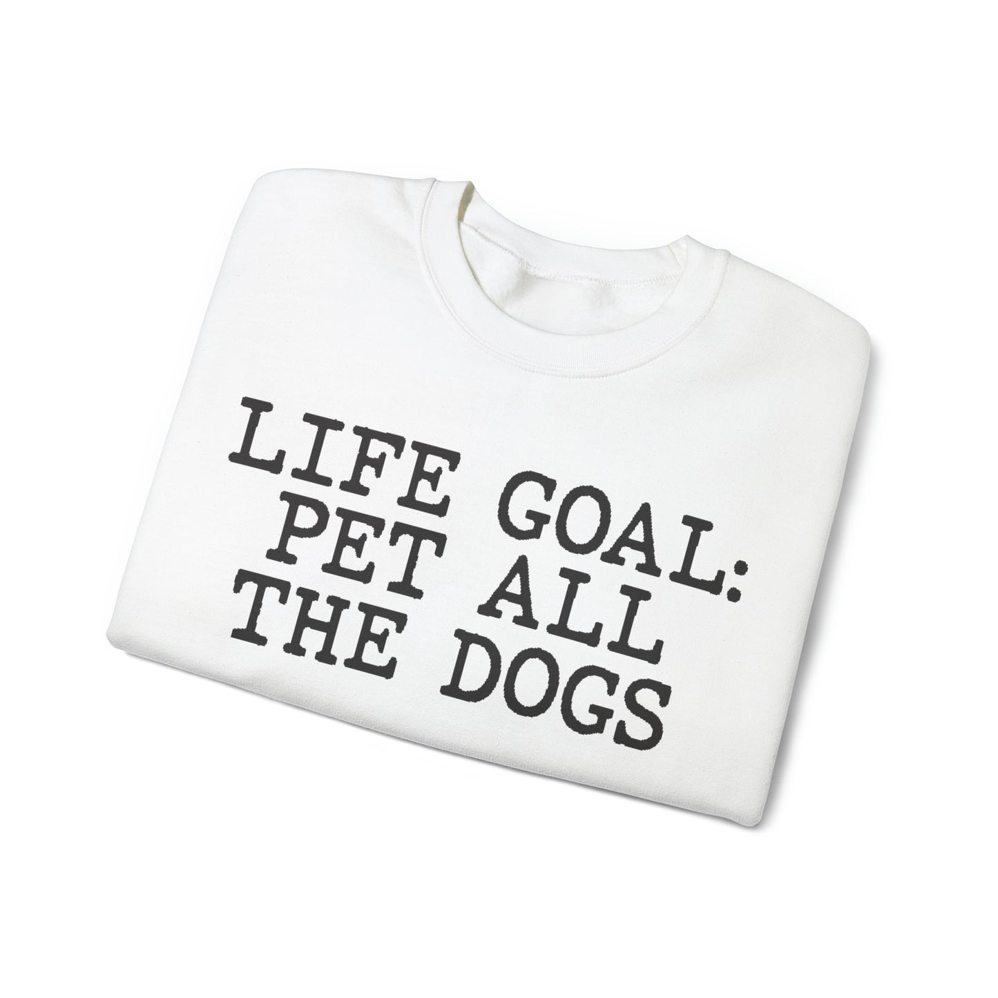 Life Goal Pet All The Dogs Sweatshirt