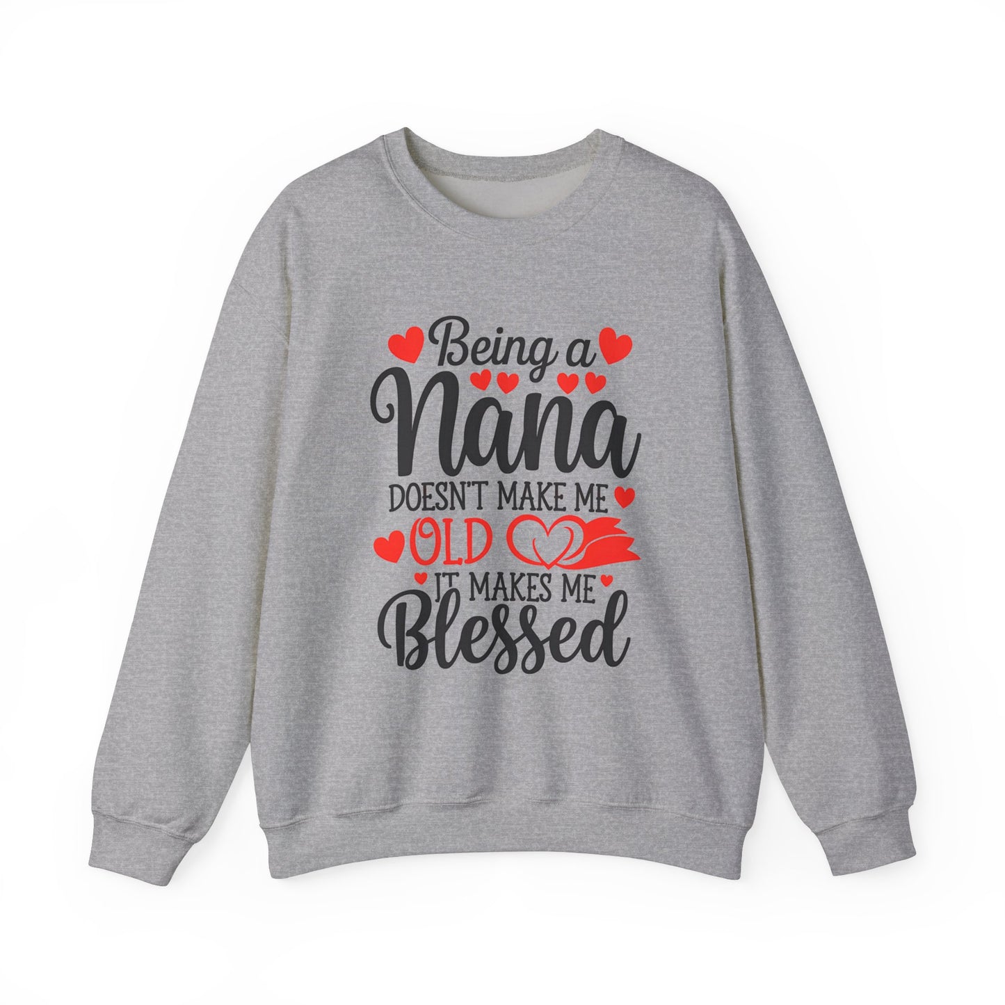 Nana NOT Old But Blessed Sweatshirt