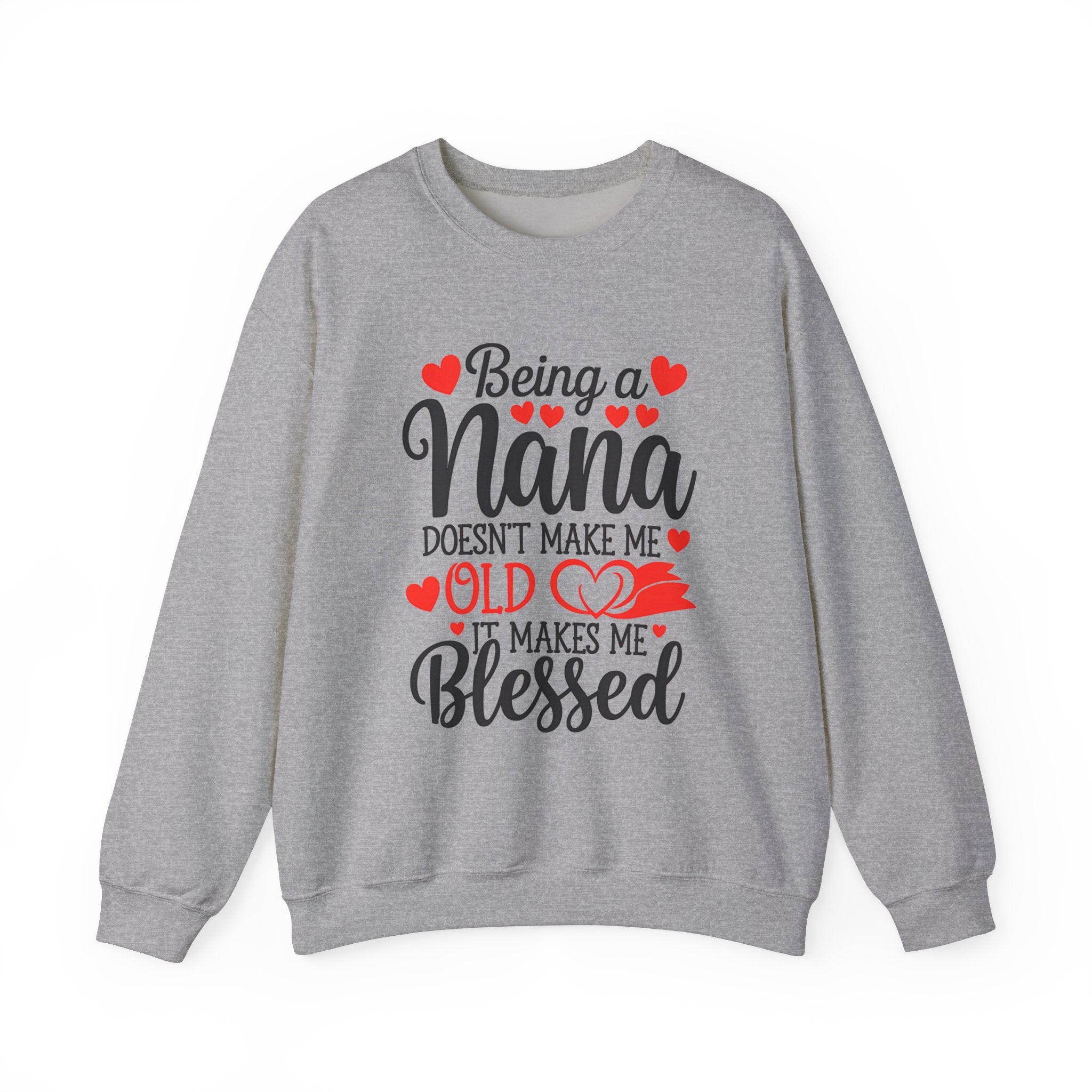 Nana NOT Old But Blessed Sweatshirt