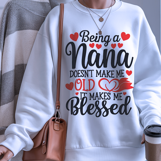 Nana NOT Old But Blessed Sweatshirt