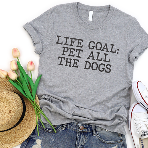Life Goal Pet All The Dogs T-Shirt