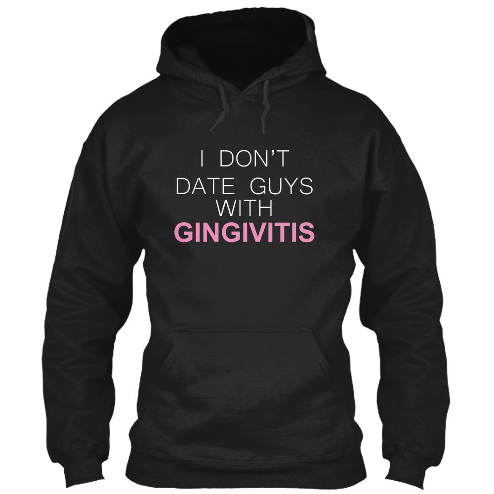 I Don't Date Guys With Gingivitis