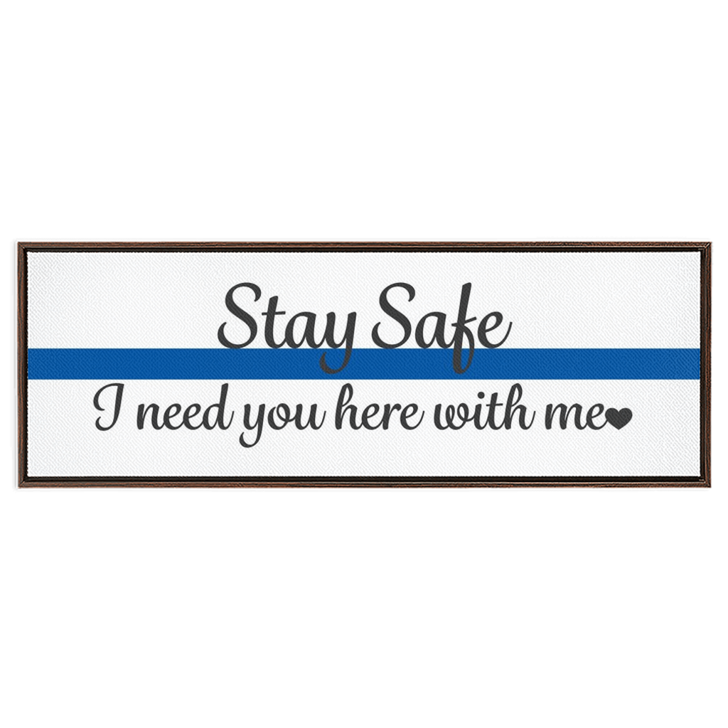 Stay Safe Thin Blue Line Framed Canvas Wraps