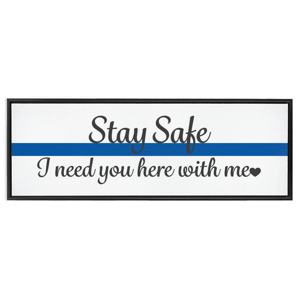 Stay Safe Thin Blue Line Framed Canvas Wraps