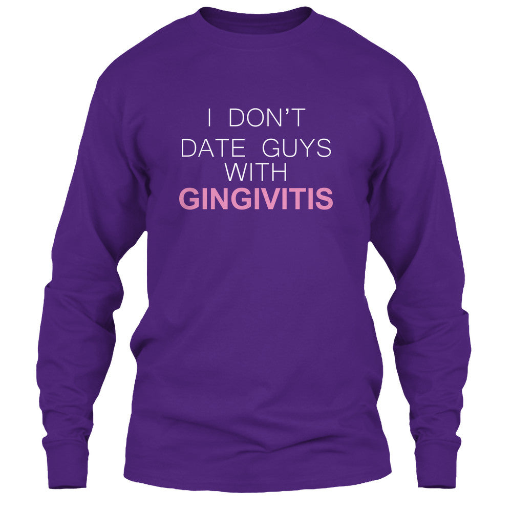 I Don't Date Guys With Gingivitis