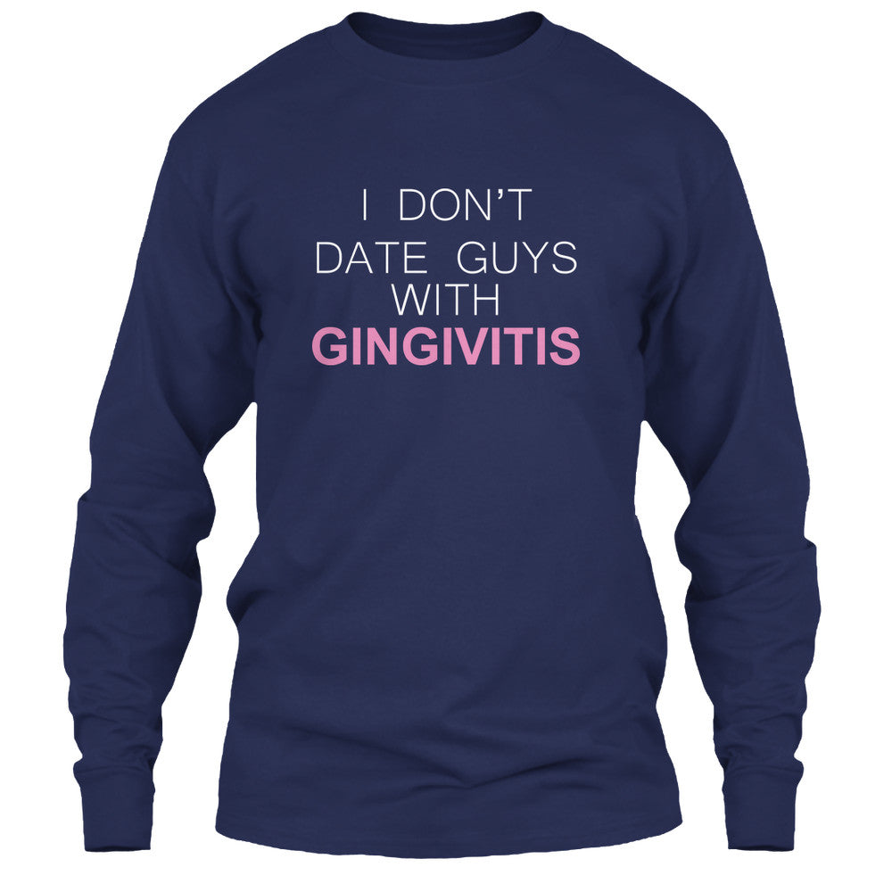 I Don't Date Guys With Gingivitis