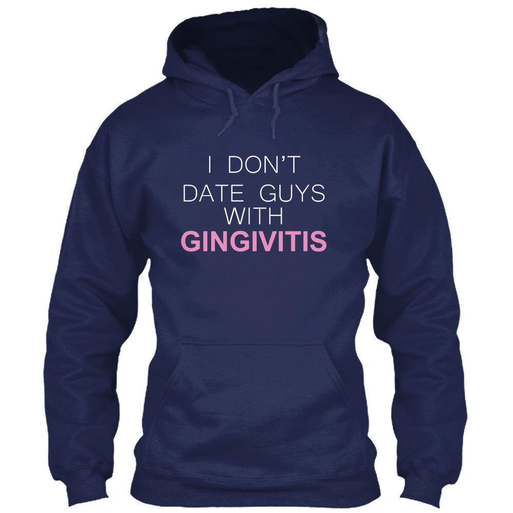 I Don't Date Guys With Gingivitis