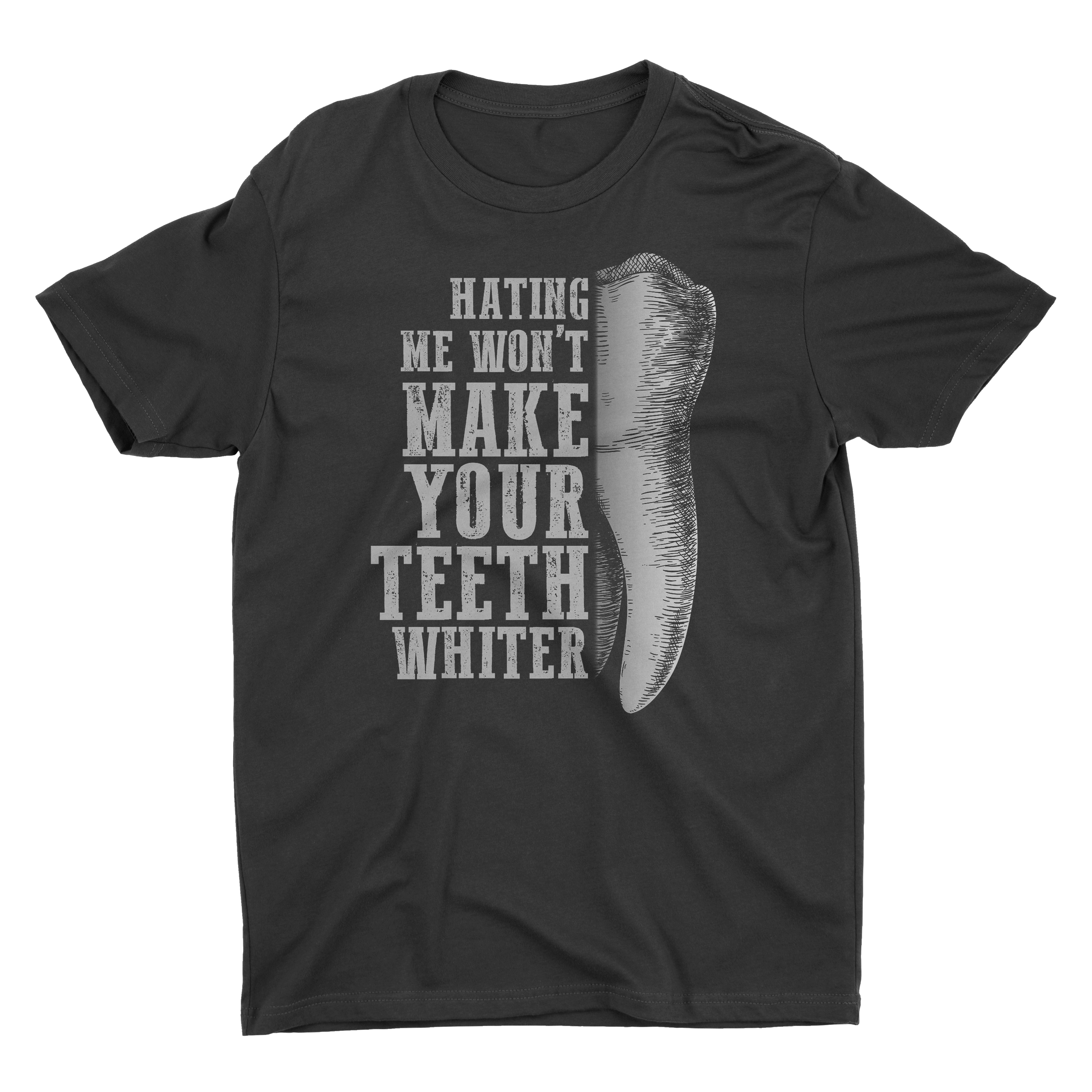 Hating Me Won't Make Your Teeth Whiter
